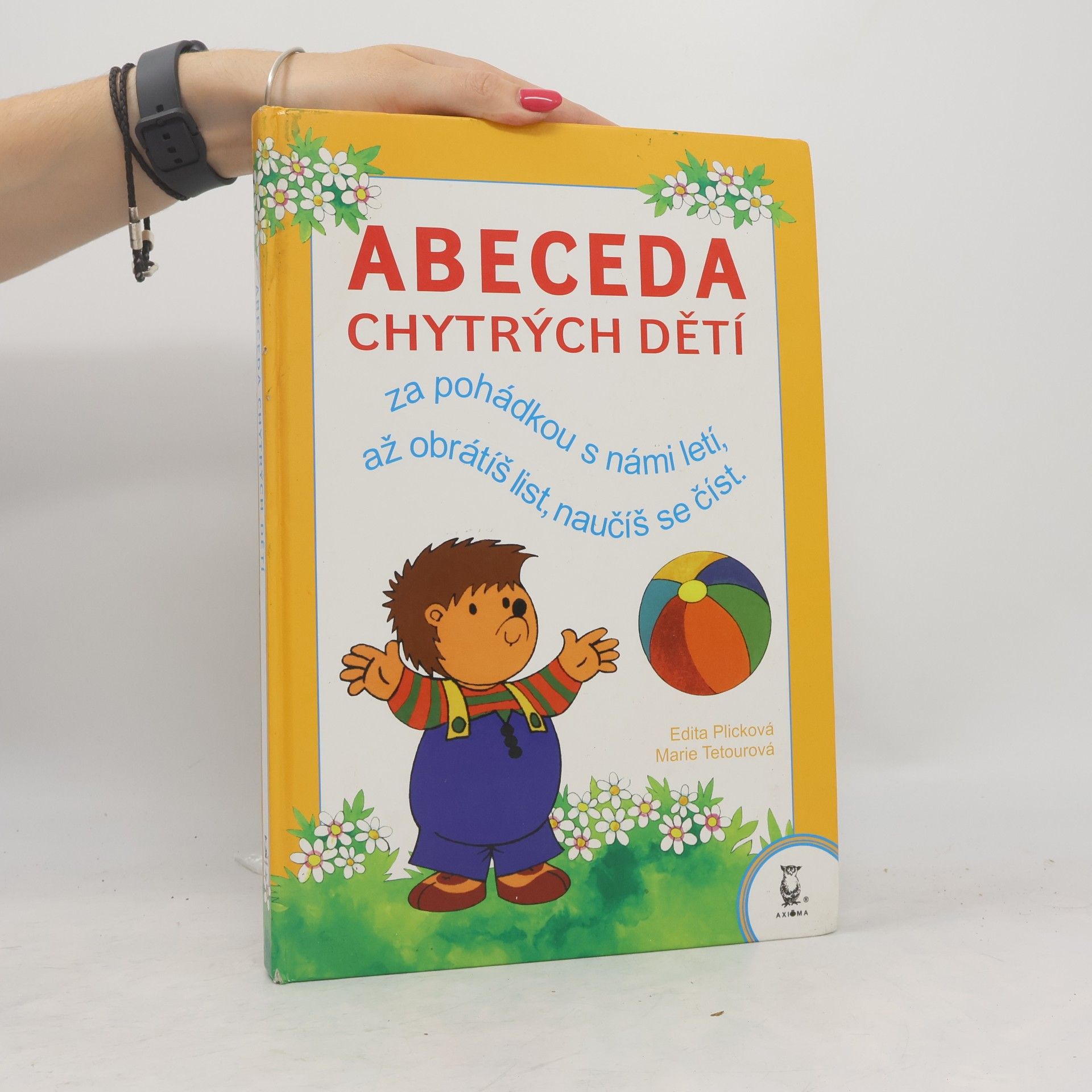 Edita Plicková Abeceda chytrých dětí : za pohádkou s námi letí, až obrátíš list, naučíš se číst