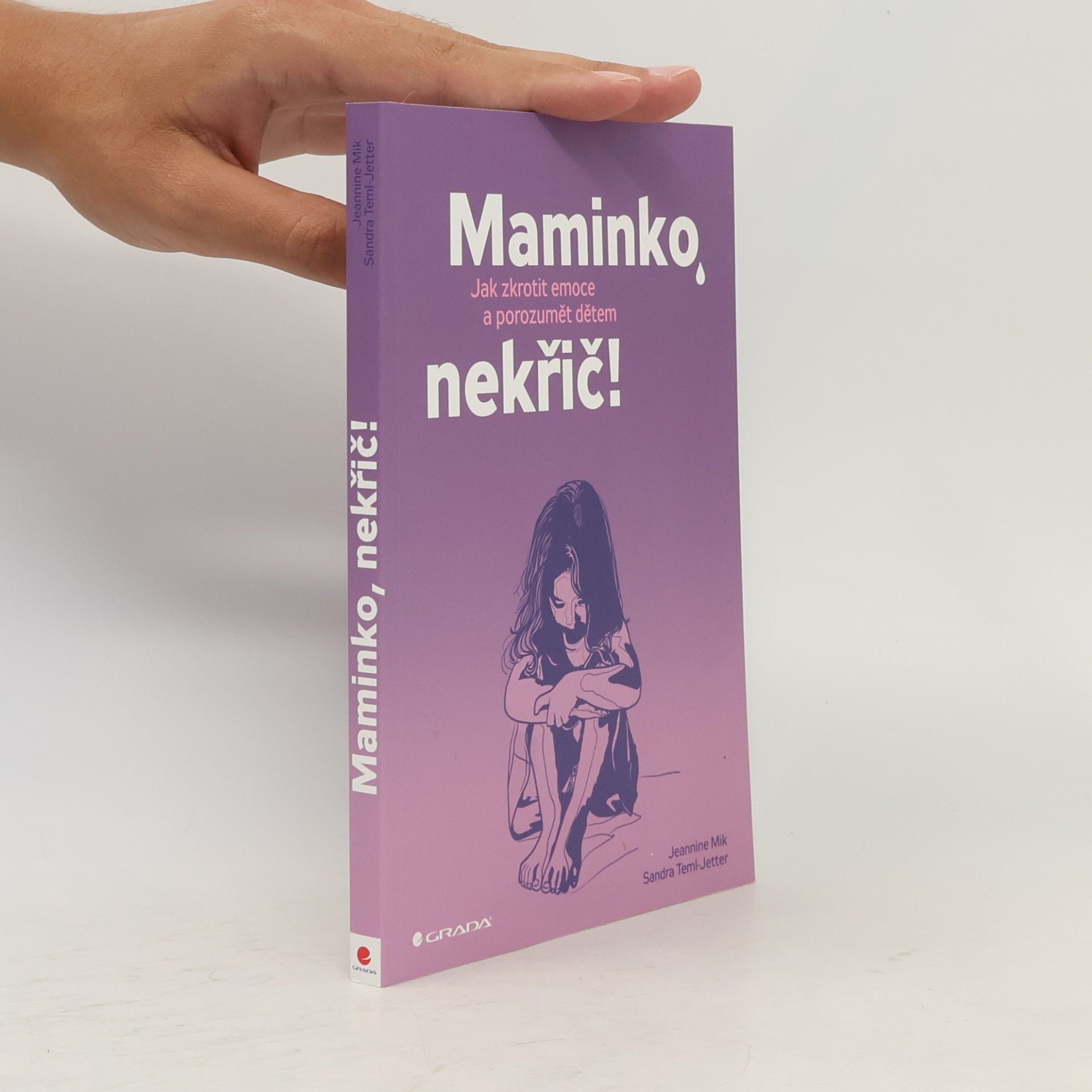 Jeannine Mik Maminko, nekřič! : jak zkrotit emoce a porozumět dětem