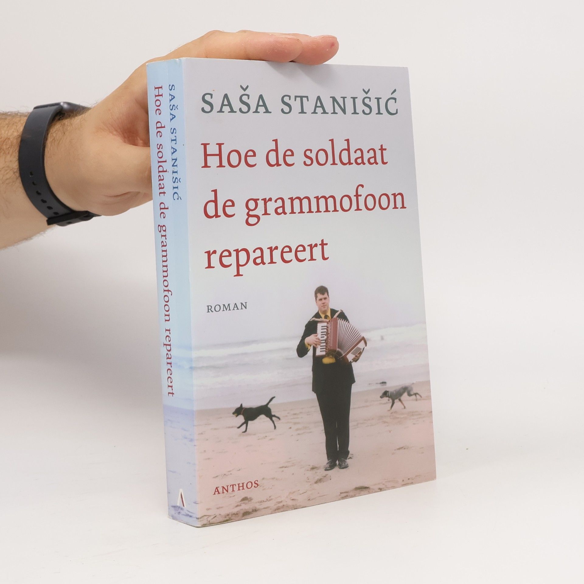 Saša Stanišić Hoe de soldaat de grammofoon repareert