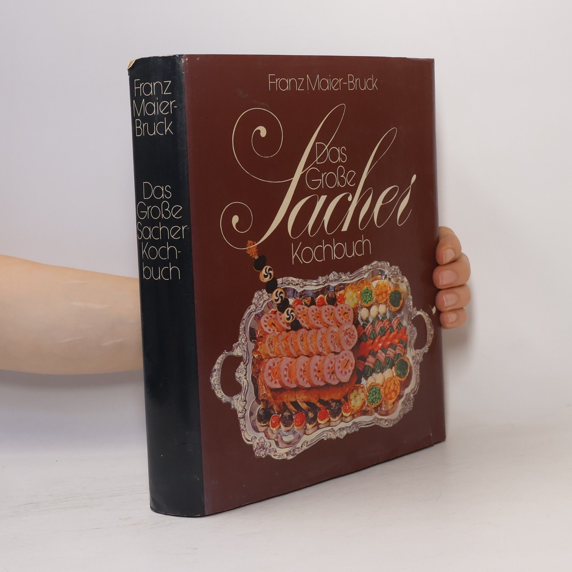 Franz Maier-Bruck Das Grosse Sacher Kochbuch : die österreichische Küche