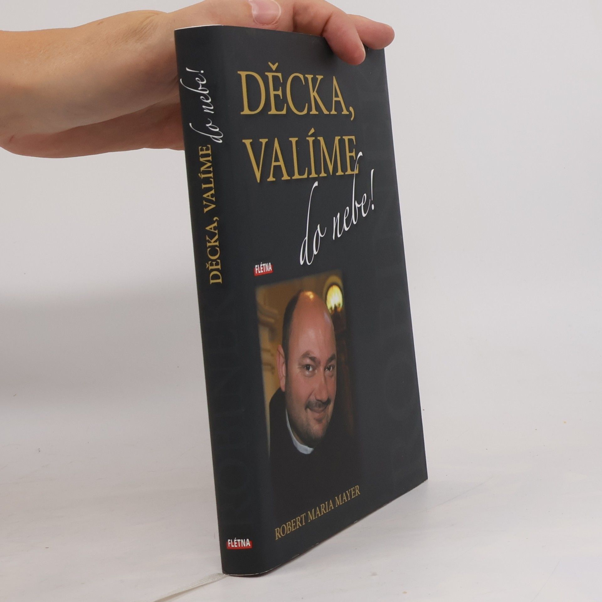 Robert Maria Mayer Děcka, valíme do nebe!
