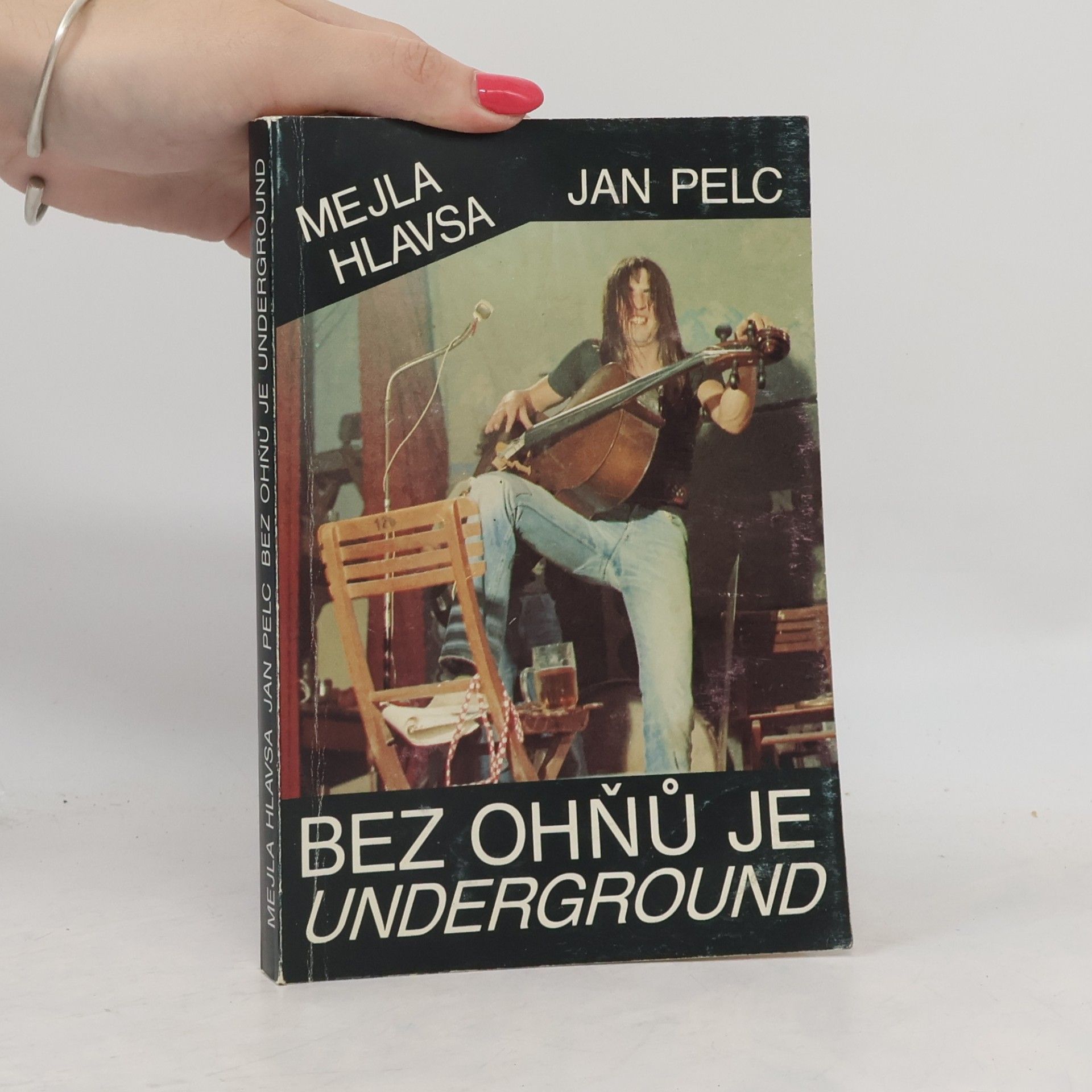 Jan Pelc Bez ohňů je underground
