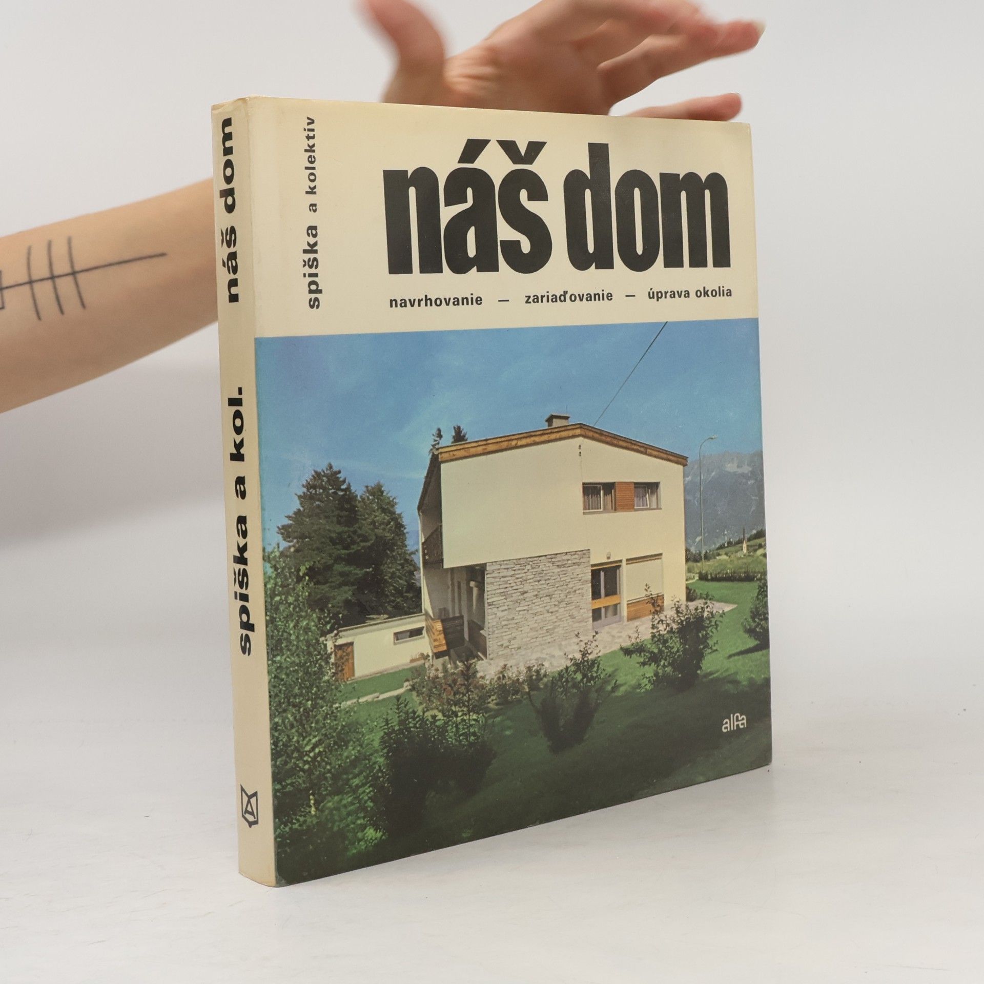 Náš dom. Navrhovanie, zariaďovanie a úprava okolia