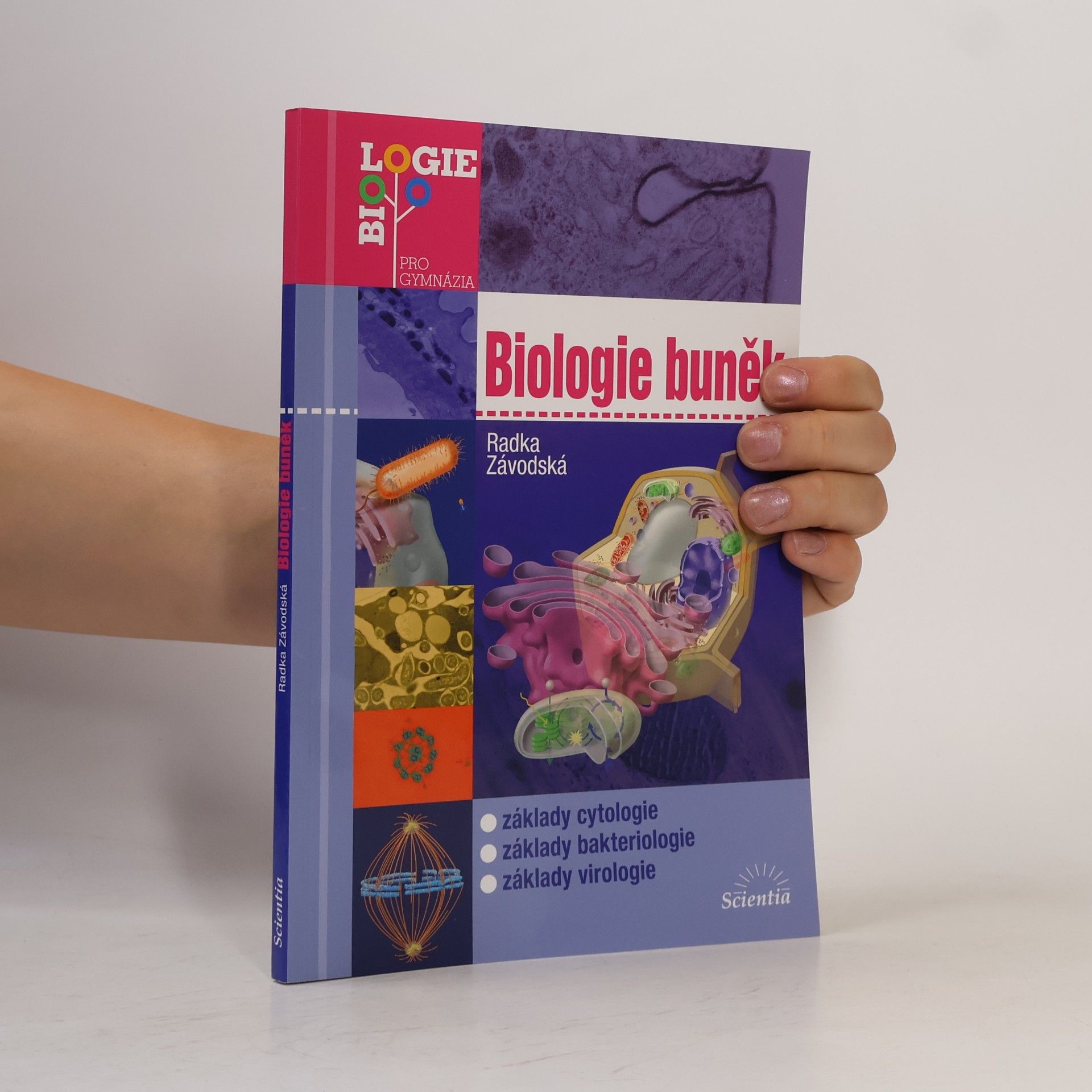 Radka Závodská Biologie buněk: Základy cytologie, bakteriologie, virologie