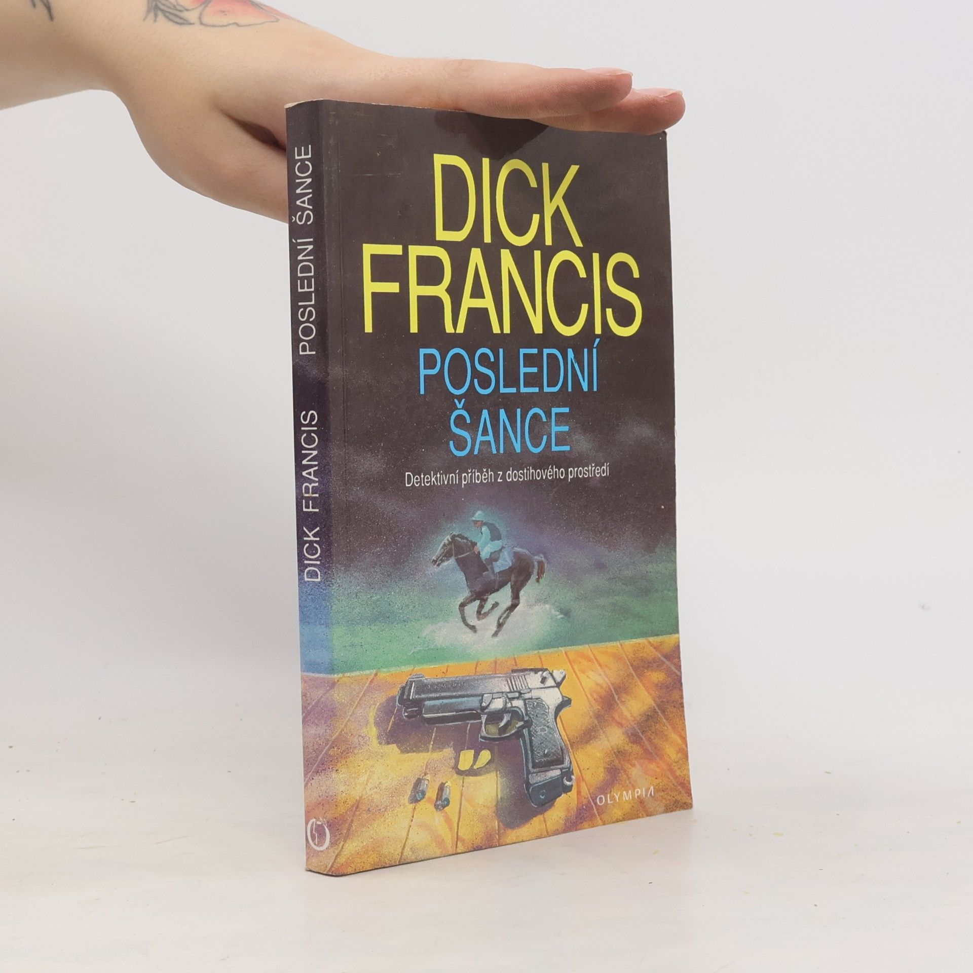 Dick Francis Poslední šance: Detektivní příběh z dostihového prostředí