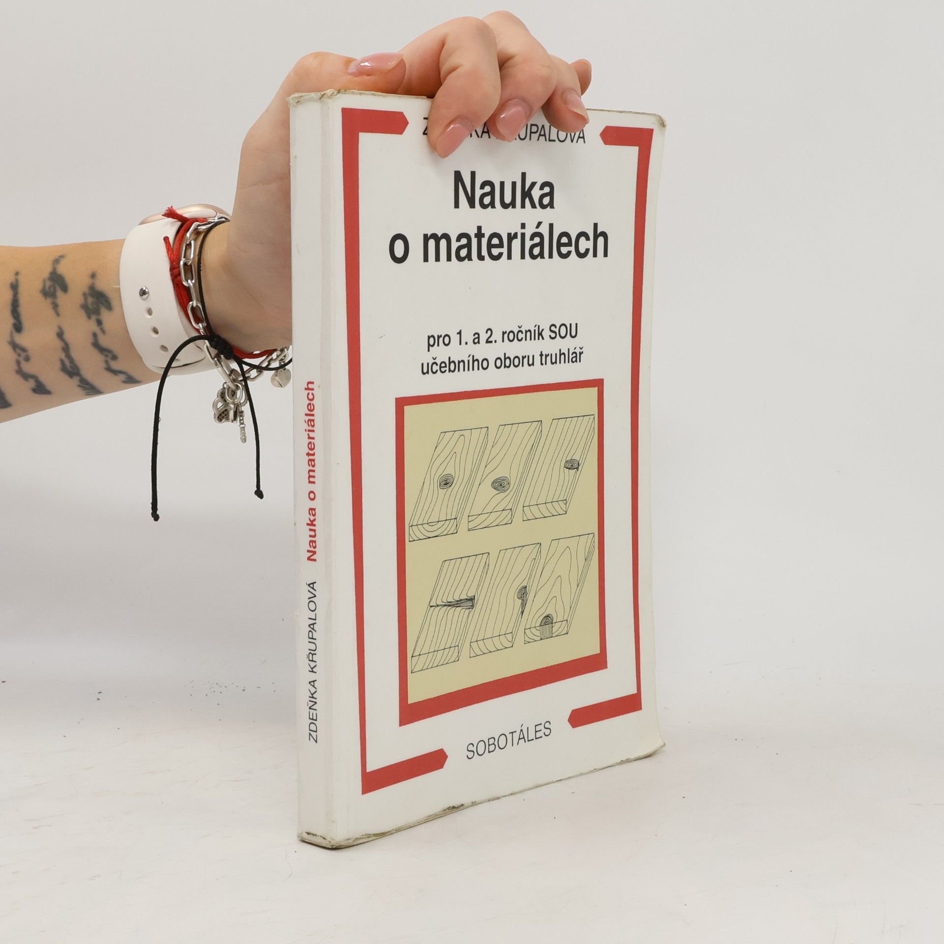 Zdeňka Křupalová Nauka o materiálech pro 1. a 2. ročník SOU učebního oboru truhlář