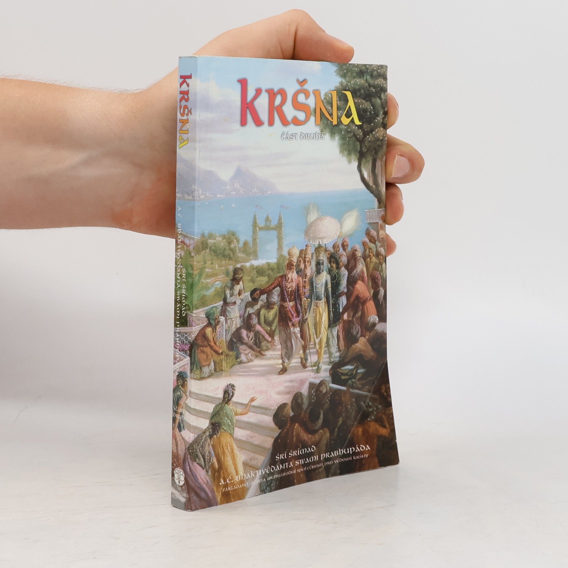 Šrí Šrímad A. Č. Bhaktivédanta Swami Prabhupáda Kršna. Část druhá