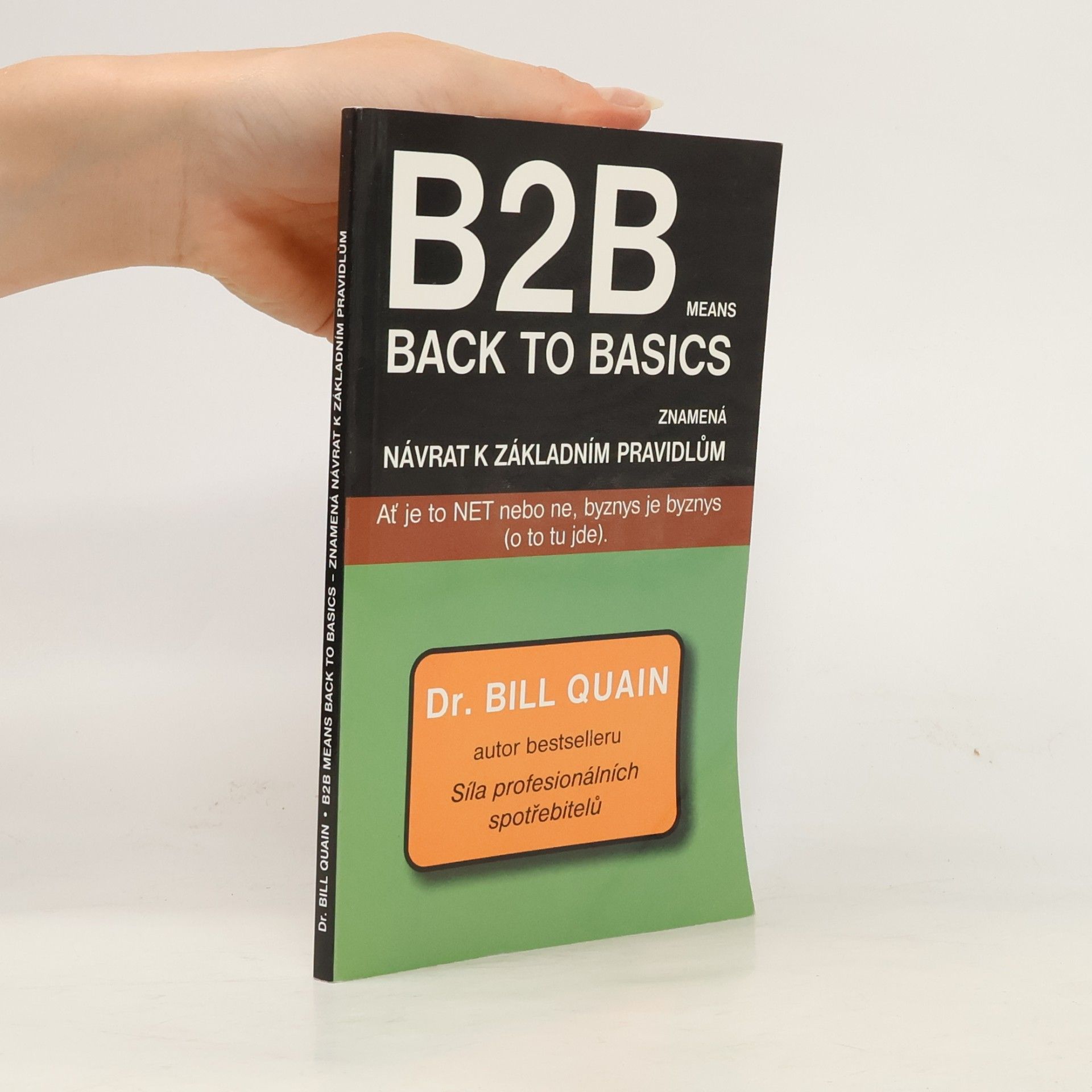 Bill Quain B2B means Back to basics znamená návrat k základním pravidlům