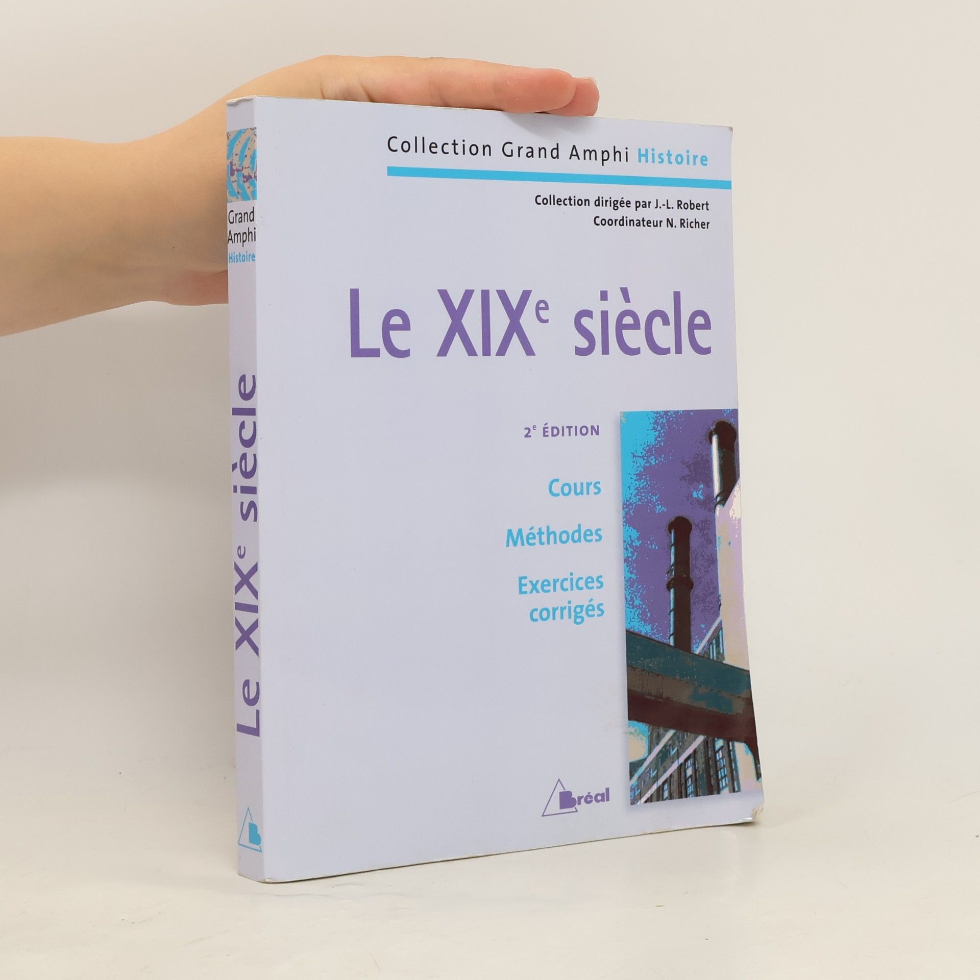 Collection Grand Amphi Histoire: Le XIXe siècle - 2e édition