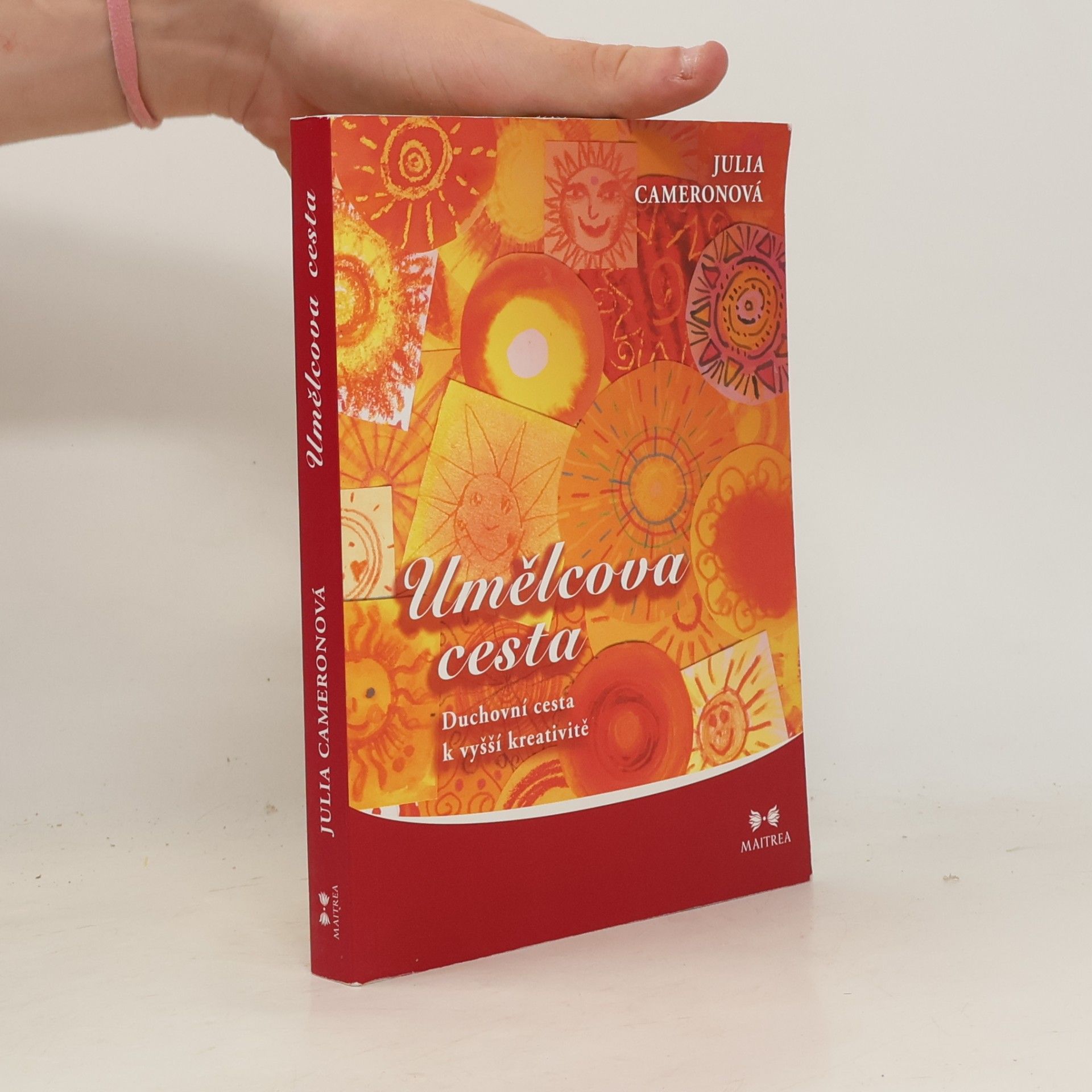 Julia Cameron Umělcova cesta. Duchovní cesta k vyšší kreativitě