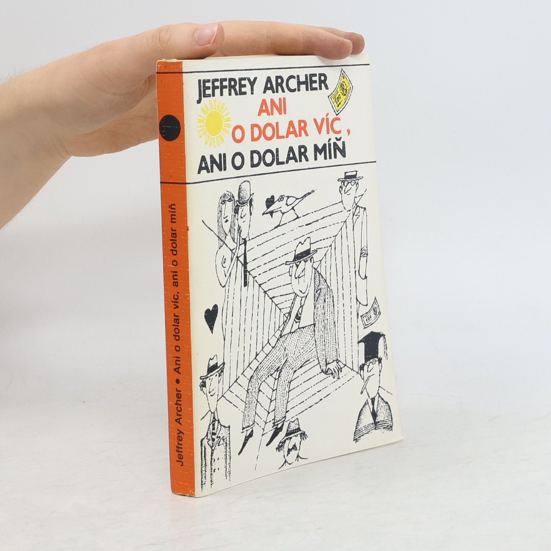 Jeffrey Archer Ani o dolar víc, ani o dolar míň