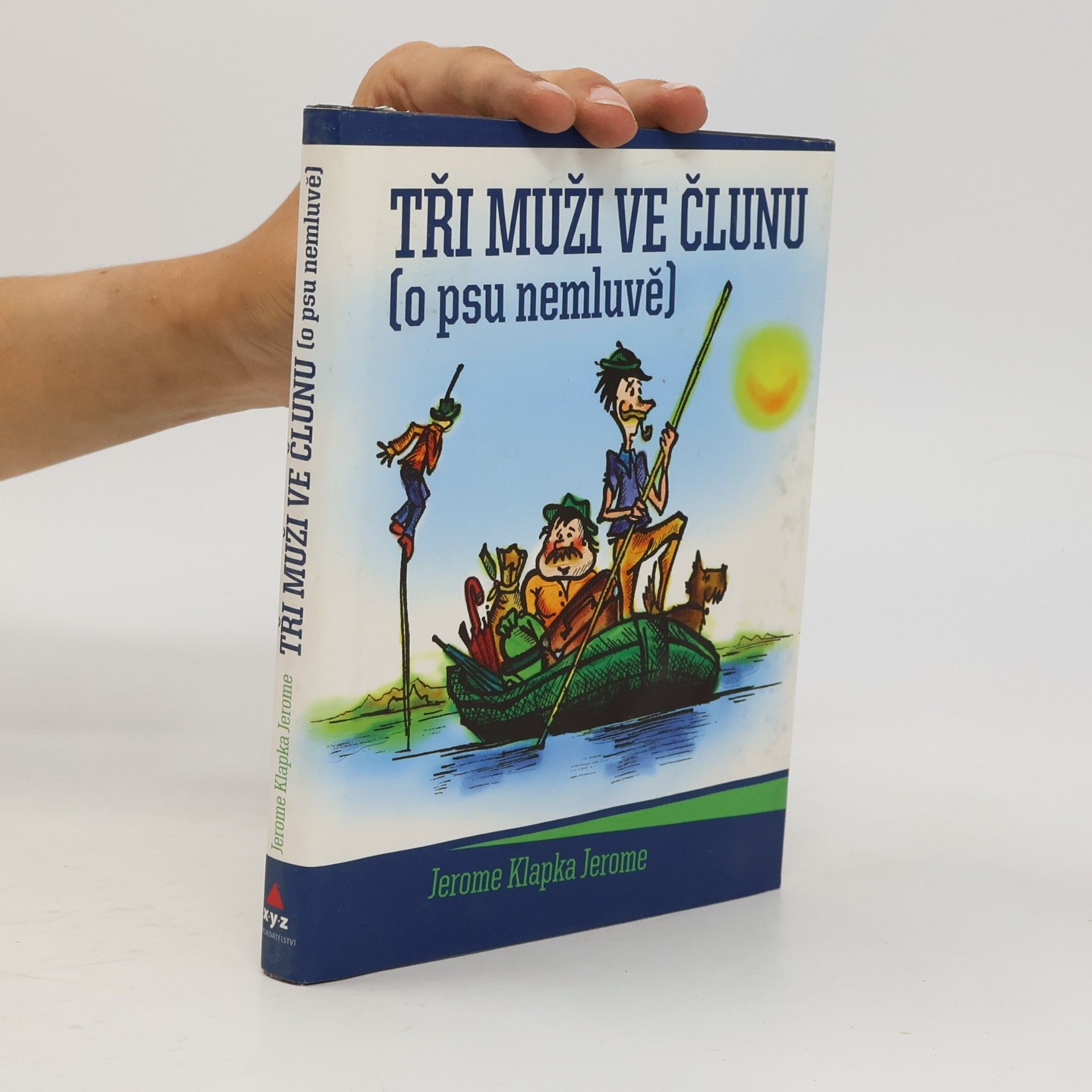 Jerome Klapka Jerome Tři muži ve člunu (o psu nemluvě)