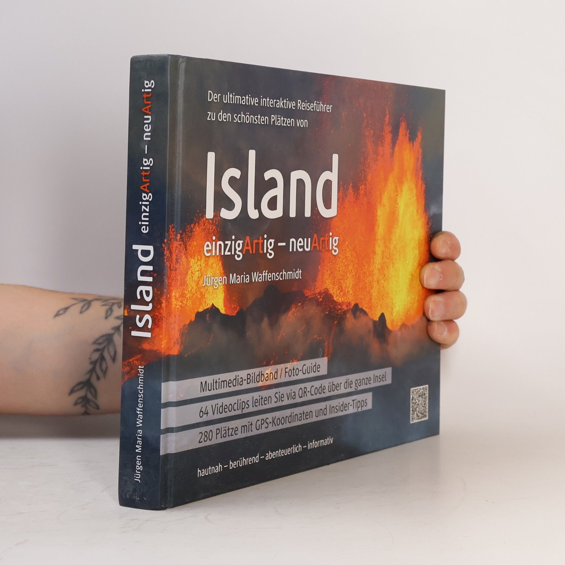 Jürgen Maria Waffenschmidt einzigArtig - neuArtig: Der ultimative interaktive Reiseführer zu den schönsten Plätzen von Island