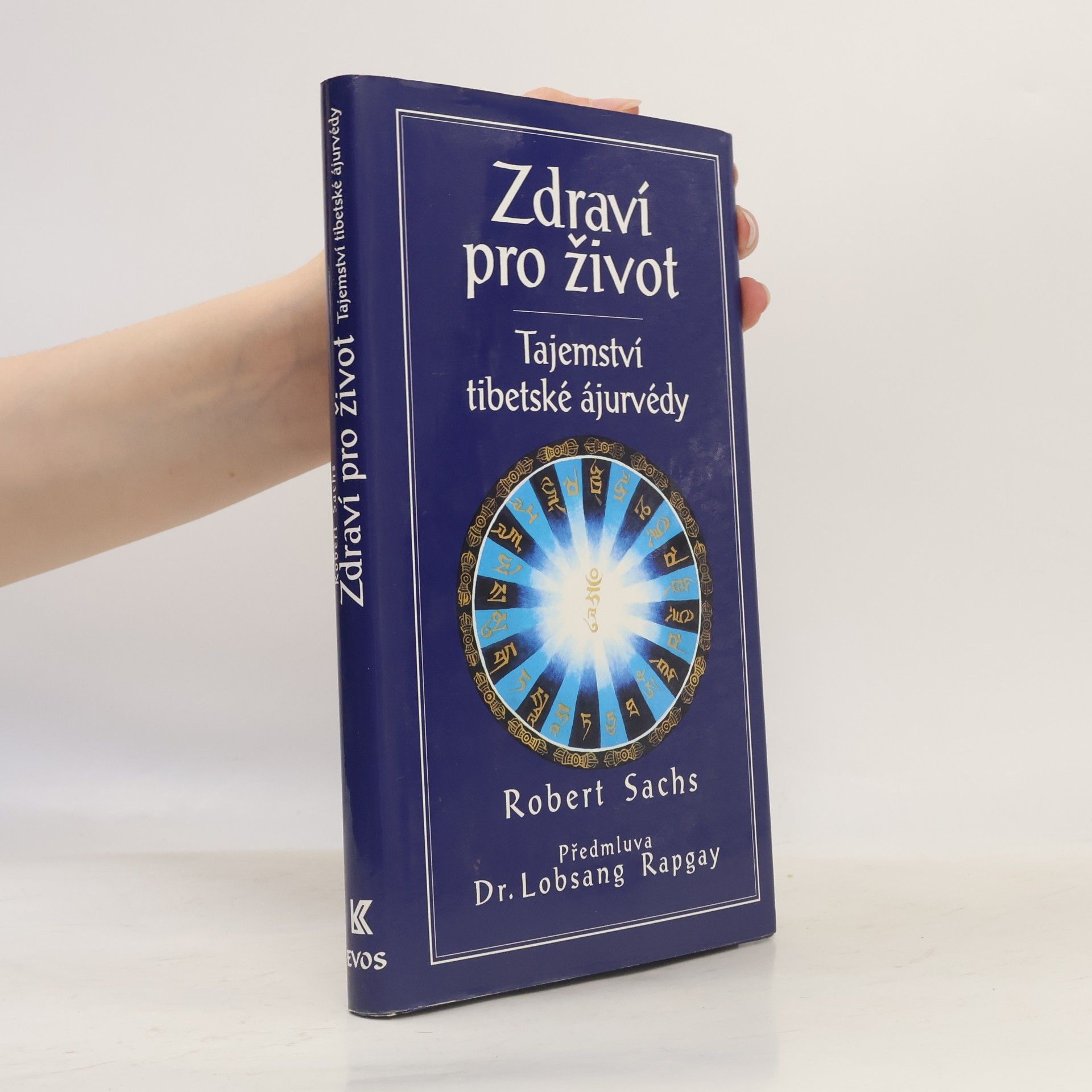 Robert Sachs Zdraví pro život : tajemství tibetské ájurvédy