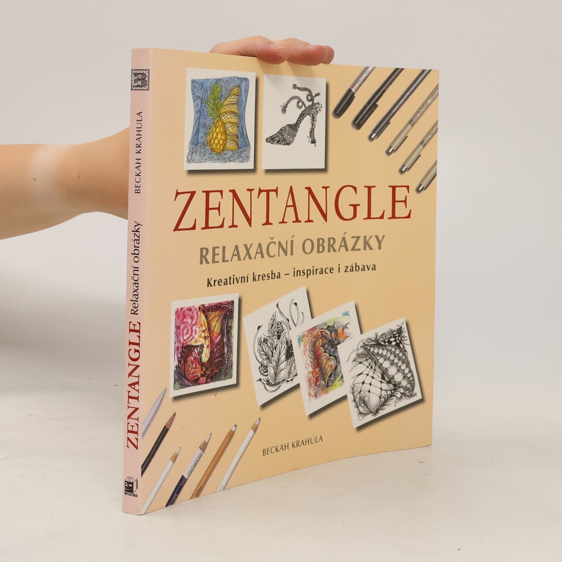 Beckah Krahula Zentangle : relaxační obrázky : kreativní kresba - inspirace i zábava