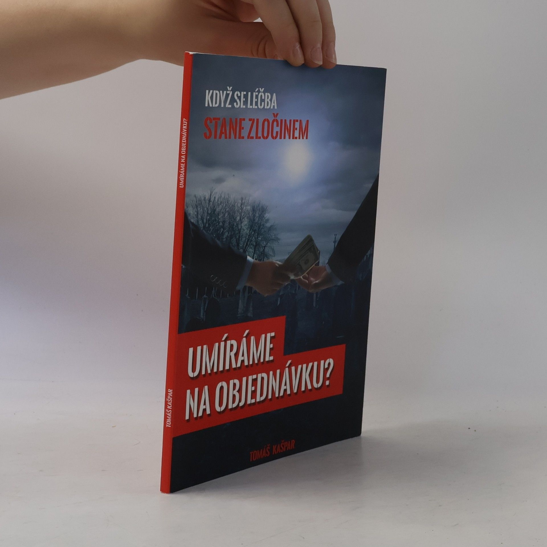Tomáš Kašpar Umíráme na objednávku?