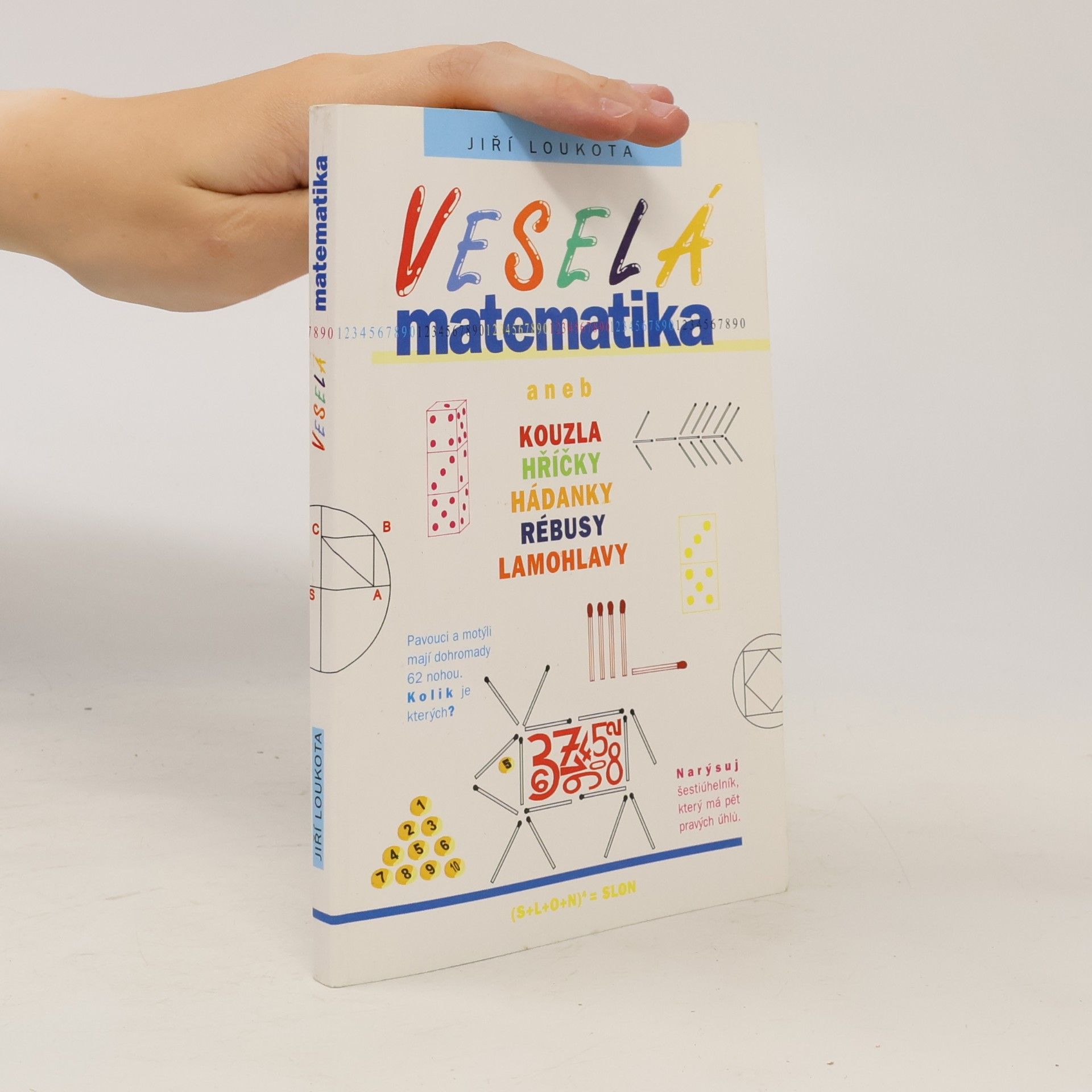 Jiří Loukota Veselá matematika aneb Kouzla, hříčky, hádanky, rébusy, lamohlavy