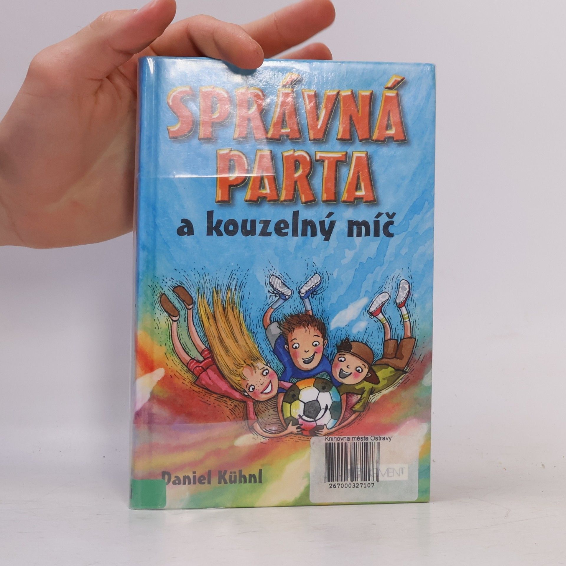 Daniel Kühnl Správná parta a kouzelný míč (1. díl)