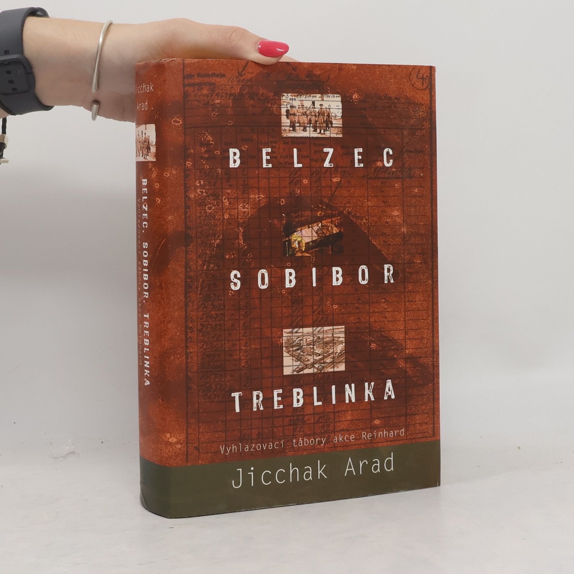 Yitzhak Arad Belzec, Sobibor, Treblinka : vyhlazovací tábory akce Reinhard