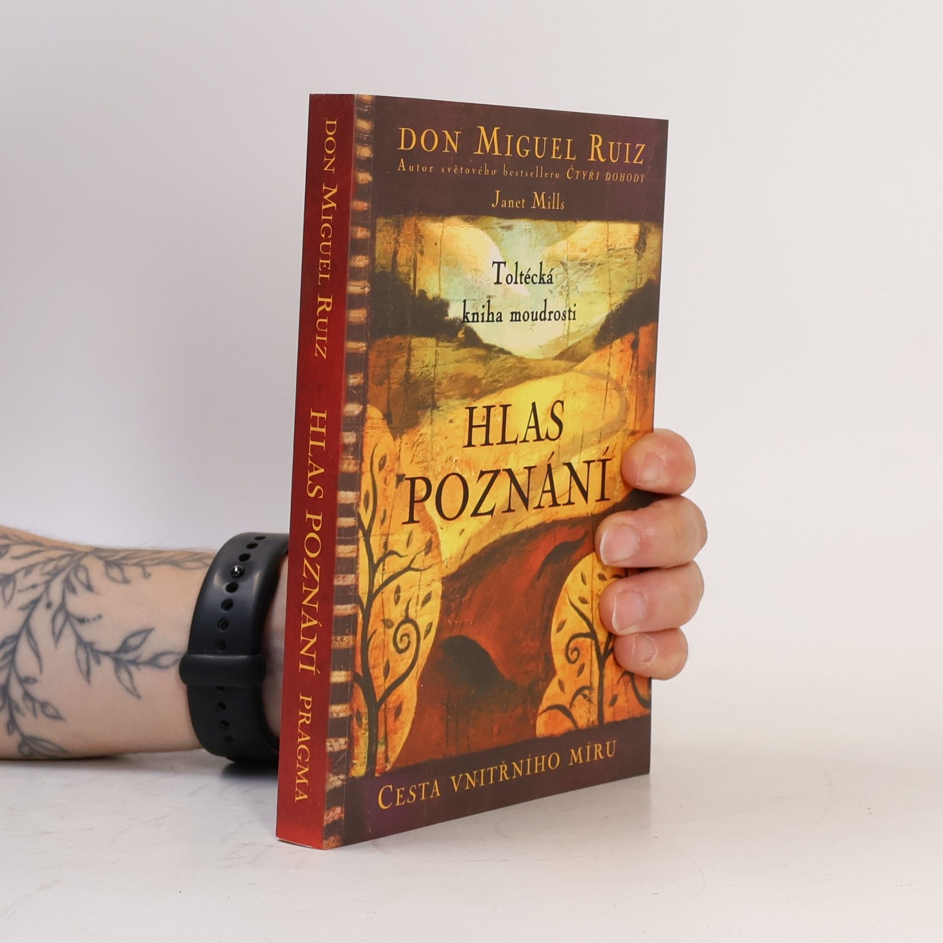 Don Miguel Ruiz Hlas poznání. Toltécká kniha moudrosti
