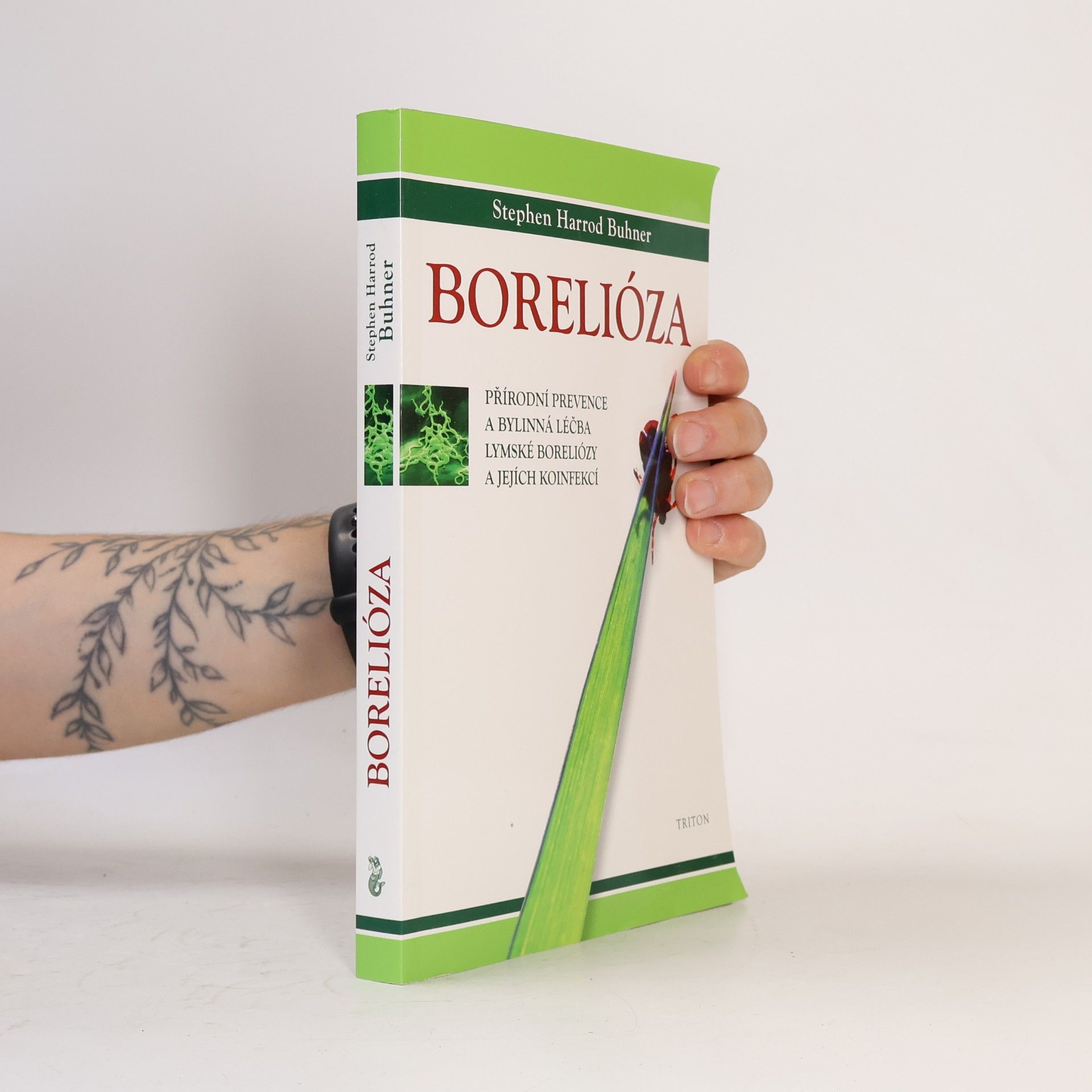 Stephen Harrod Buhner Borelióza: Přírodní prevence a bylinná léčba lymské boreliózy a jejích koinfekcí
