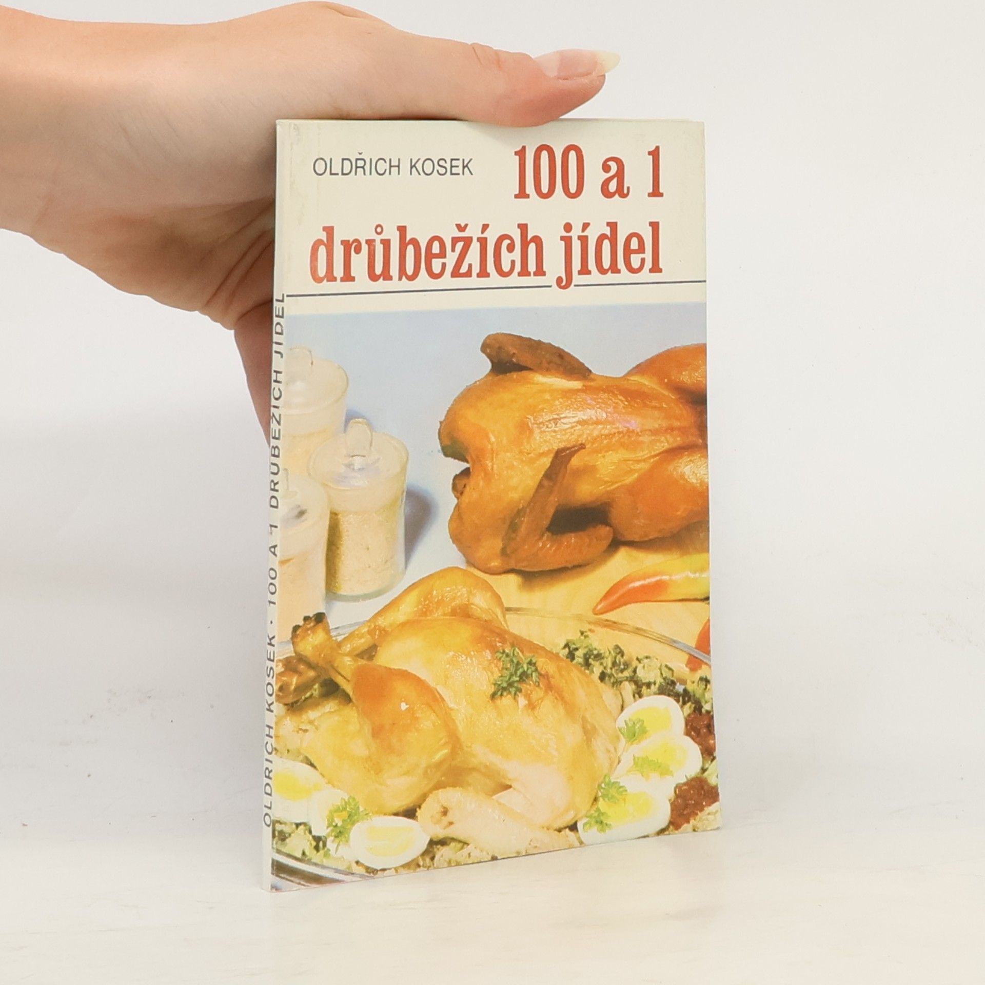 Oldřich Kosek 100 a 1 drůbežích jídel