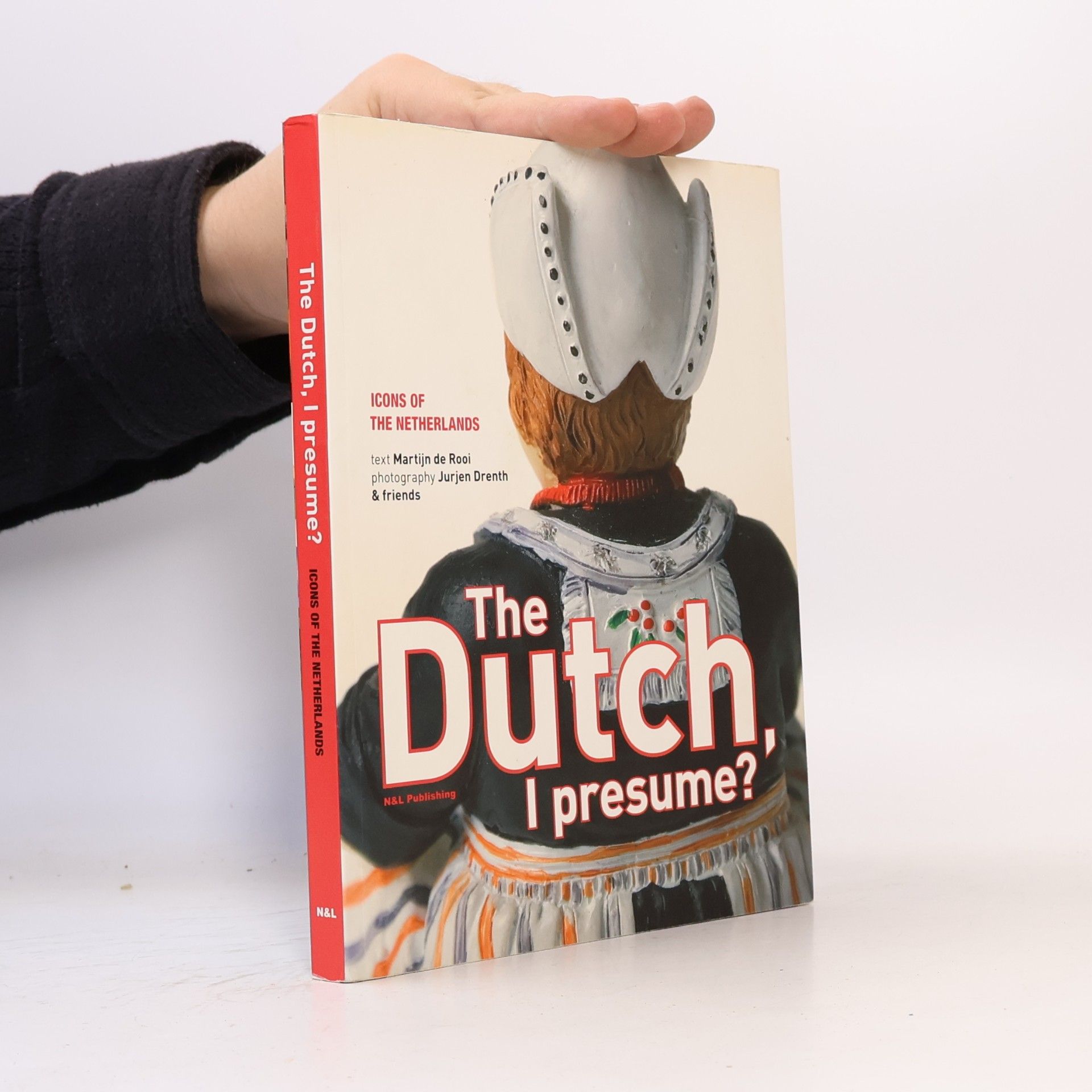 Jurjen Drenth The Dutch, I Presume?