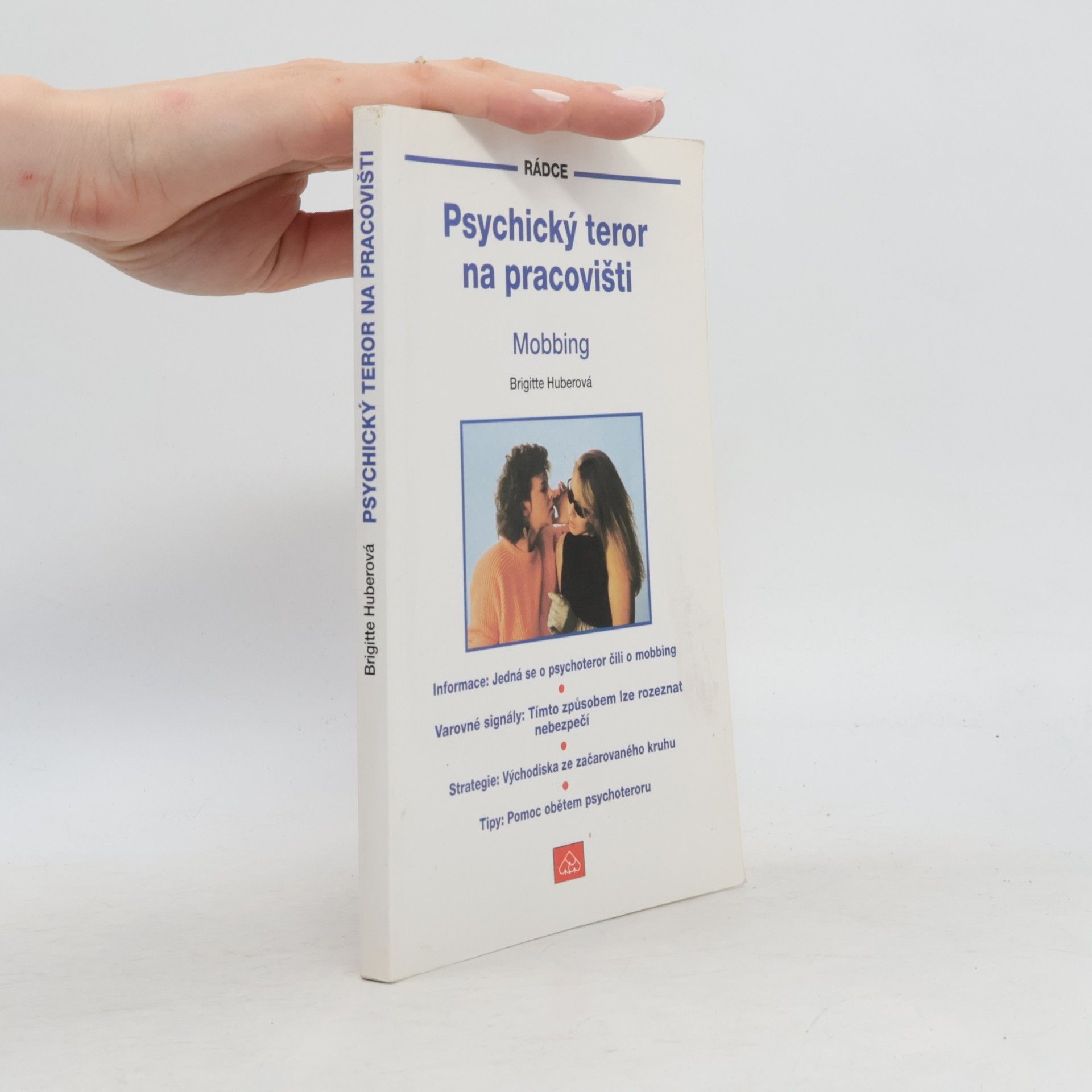 Brigitte Huber Psychický teror na pracovišti