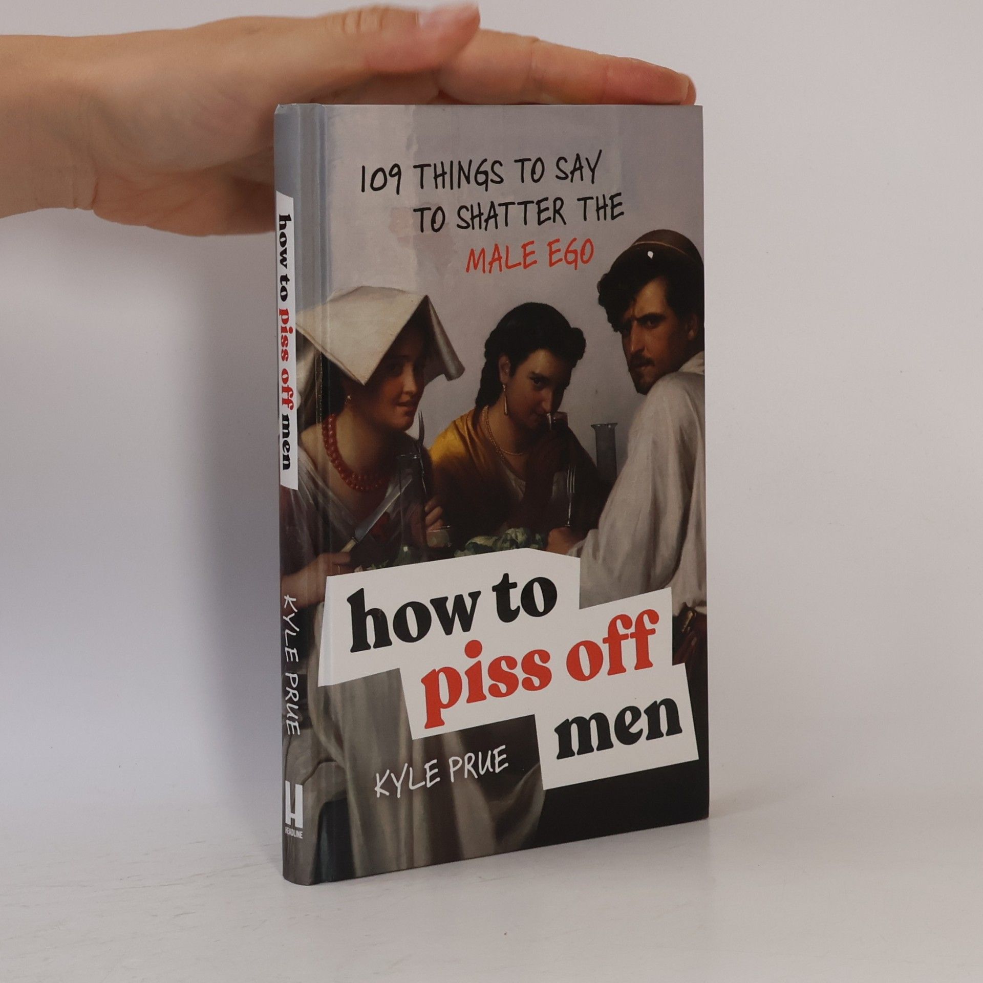 Kyle Prue How to Piss Off Men