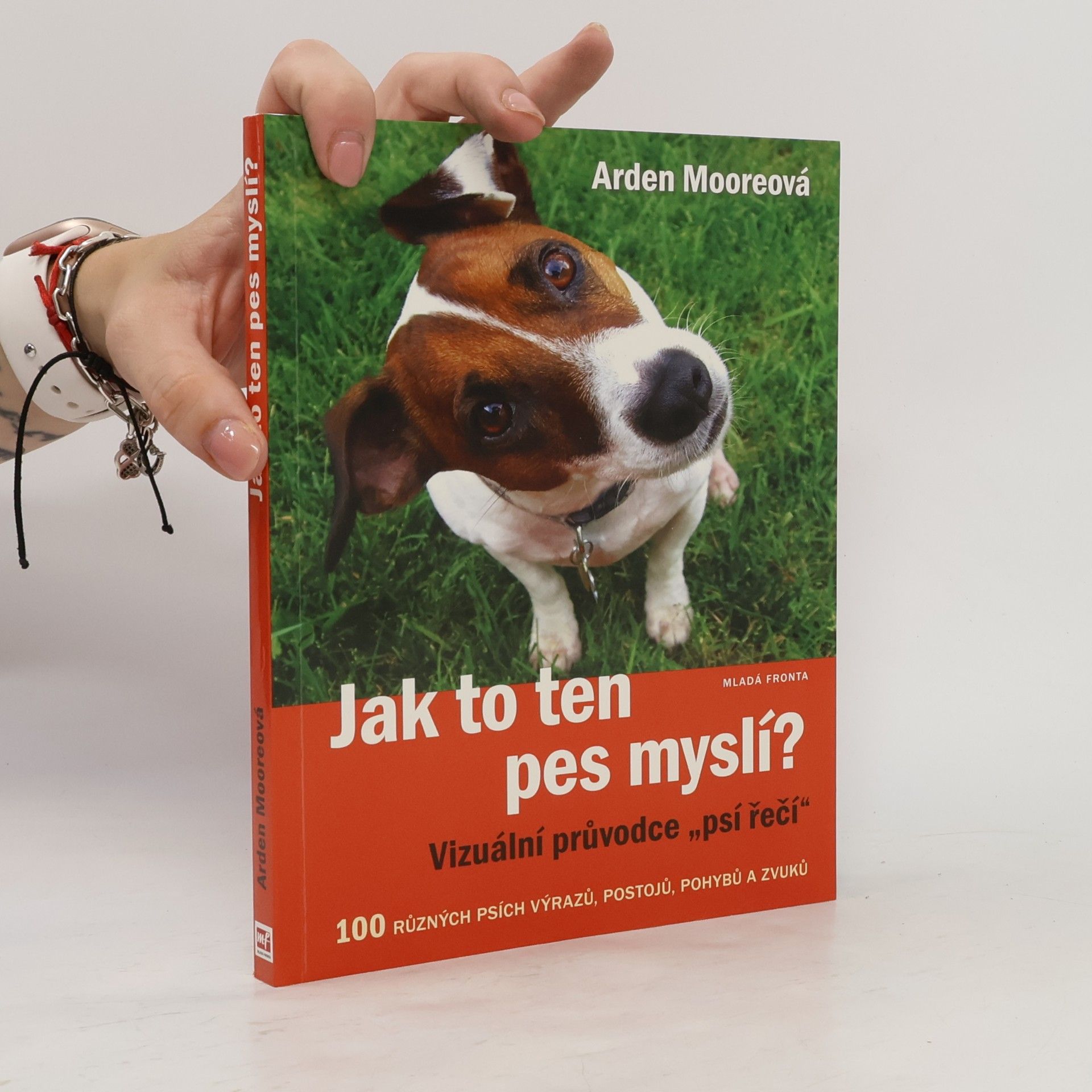 Arden Moore Jak to ten pes myslí? : vizuální průvodce "psí řečí"