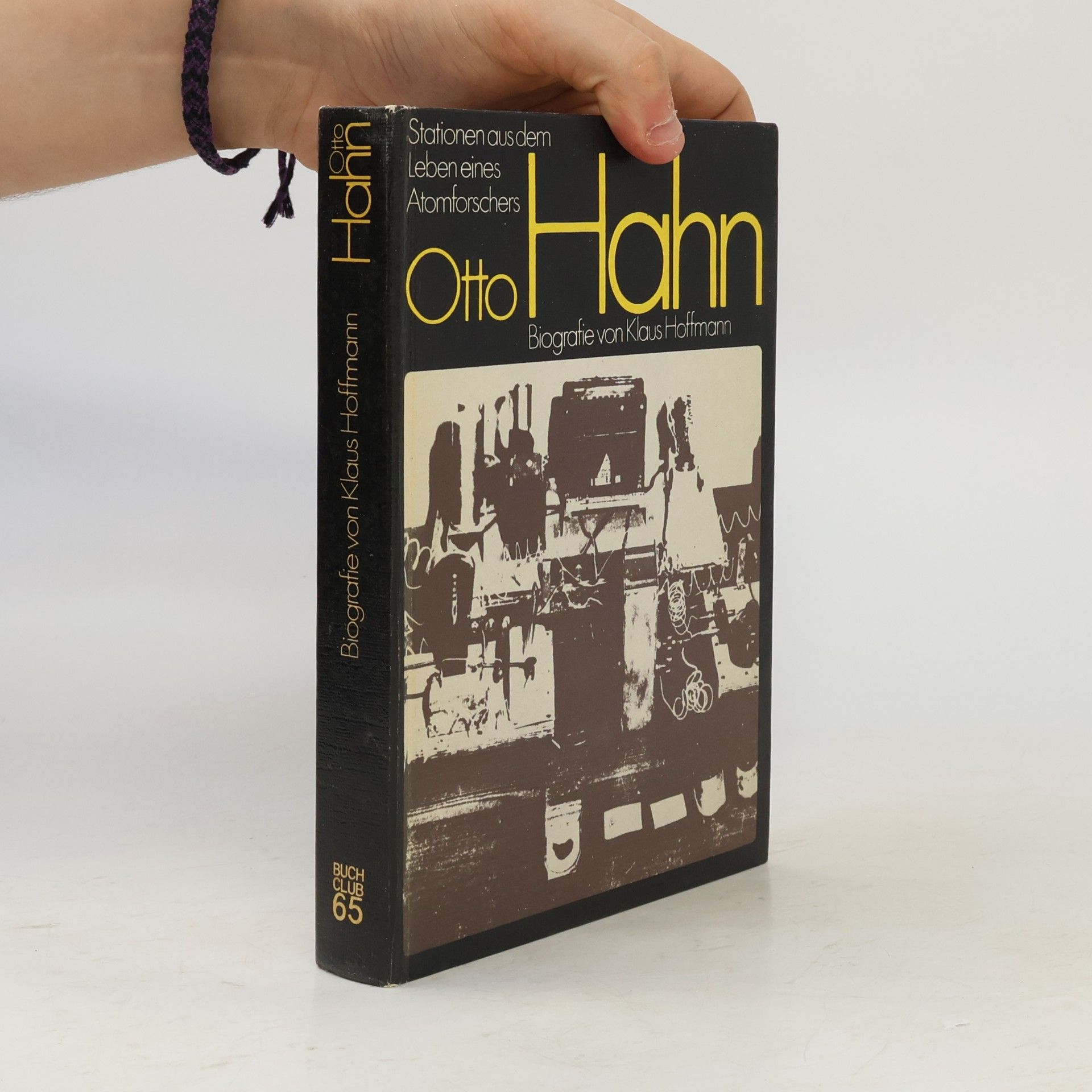 Klaus Hoffmann-Reicker Otto Hahn: Stationen aus dem Leben eines Atomforschers