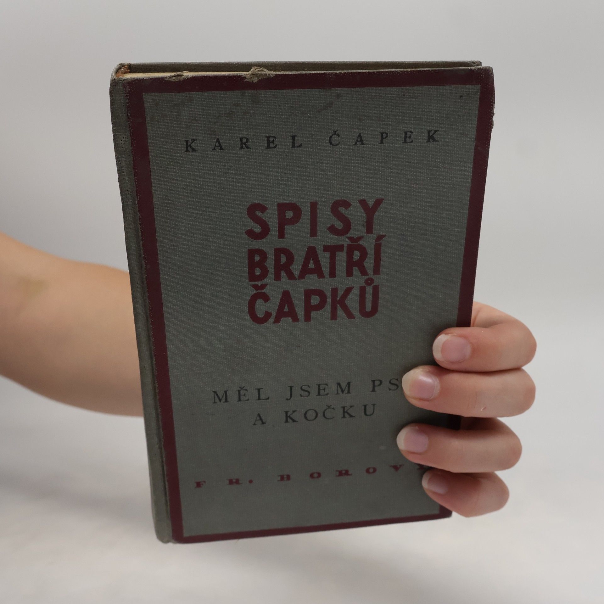 Karel Čapek Spisy bratří Čapků. Měl jsem psa a kočku