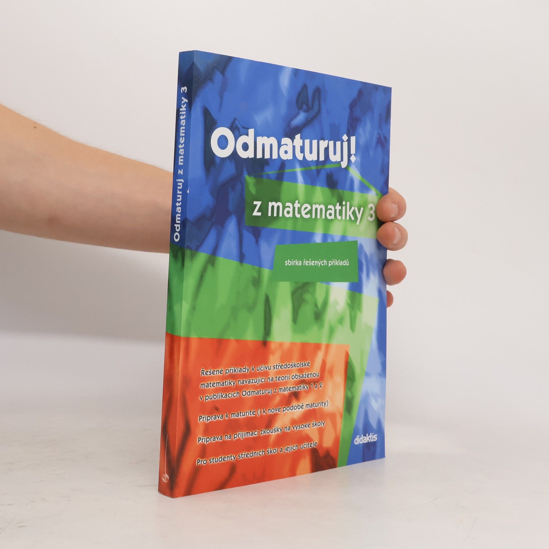 Pavel Boucník Odmaturuj! z matematiky 3. Sbírka řešených příkladů.