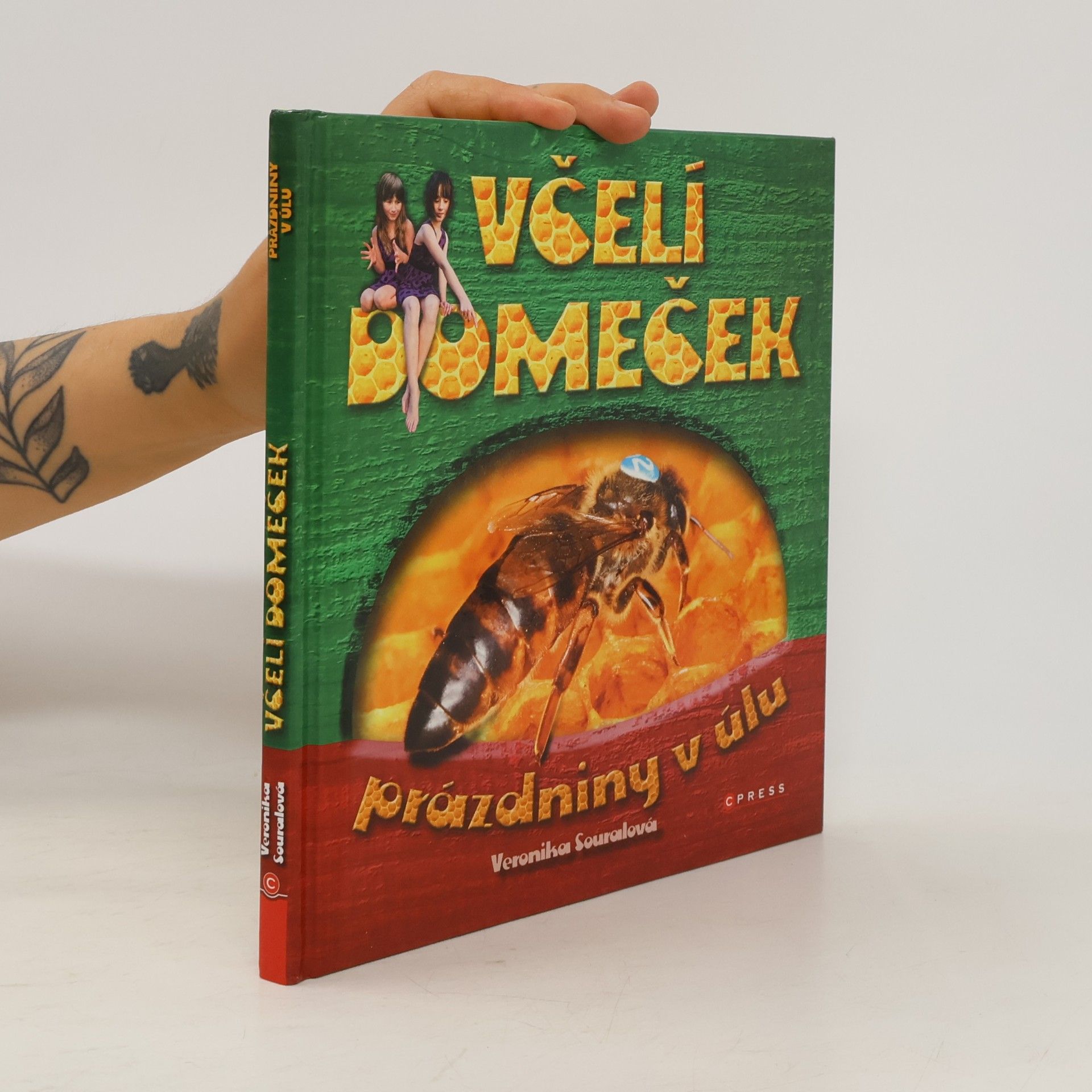 Veronika Souralová Včelí domeček. Prázdniny v úlu