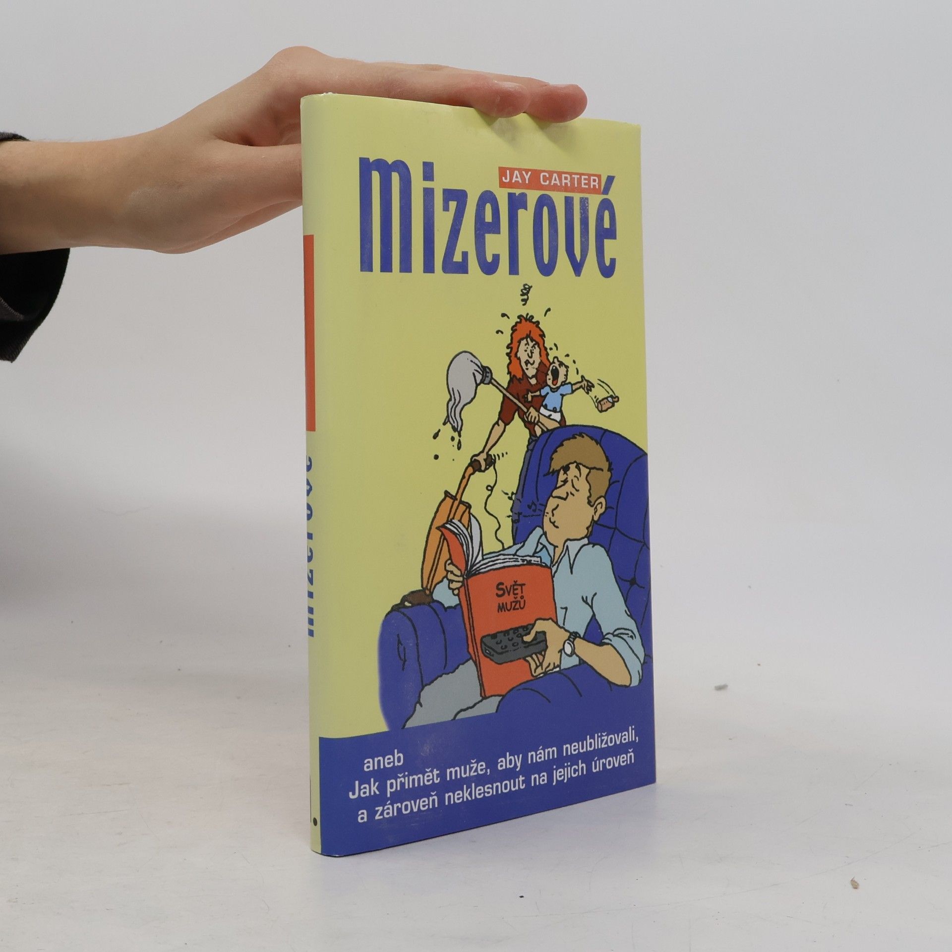 Jay Carter Mizerové, aneb, Jak přimět muže, aby nám neubližovali, a zároveň neklesnout na jejich úroveň