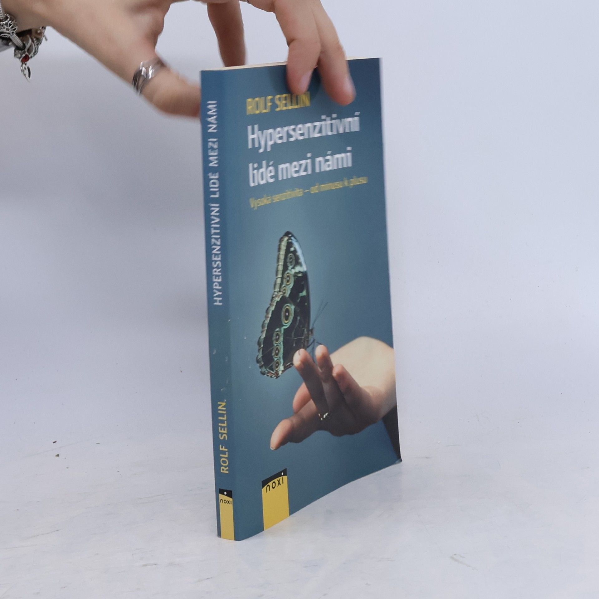 Rolf Sellin Hypersenzitivní lidé mezi námi : vysoká senzitivita - od mínusu k plusu