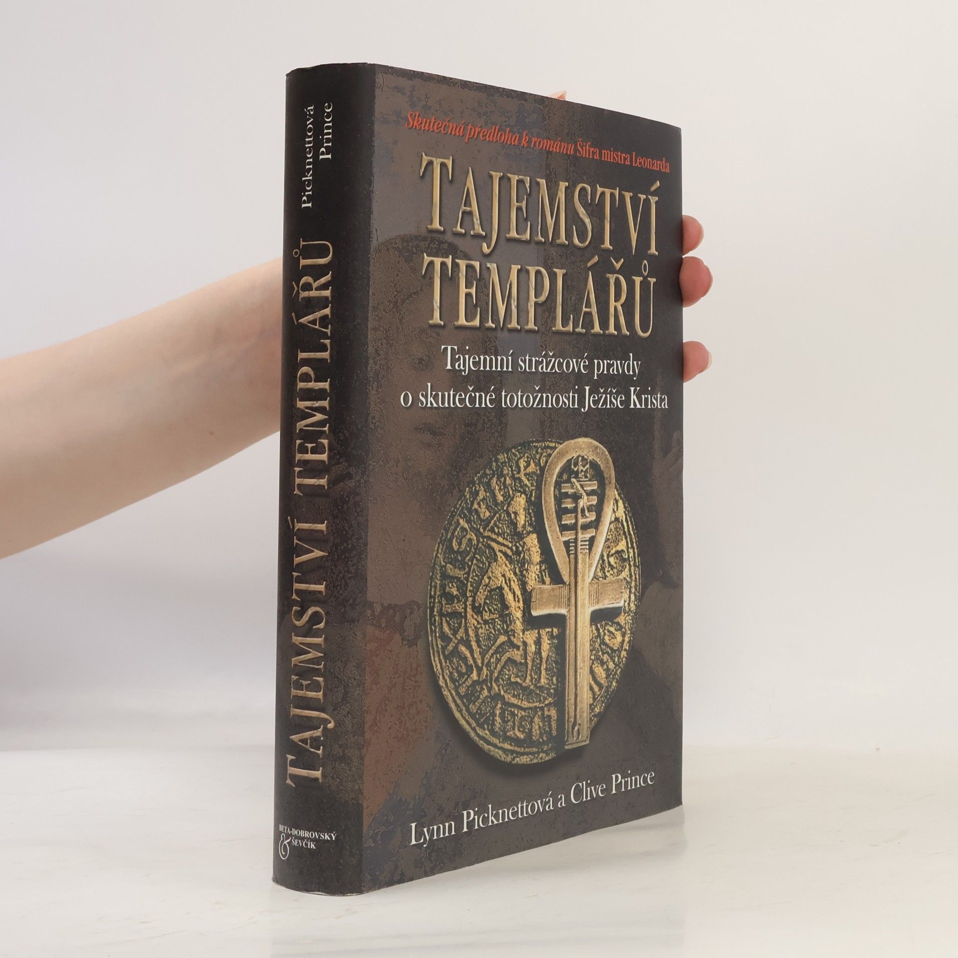 Clive Prince Tajemství templářů. Tajní strážcové pravdy o skutečné totožnosti Ježíše Krista