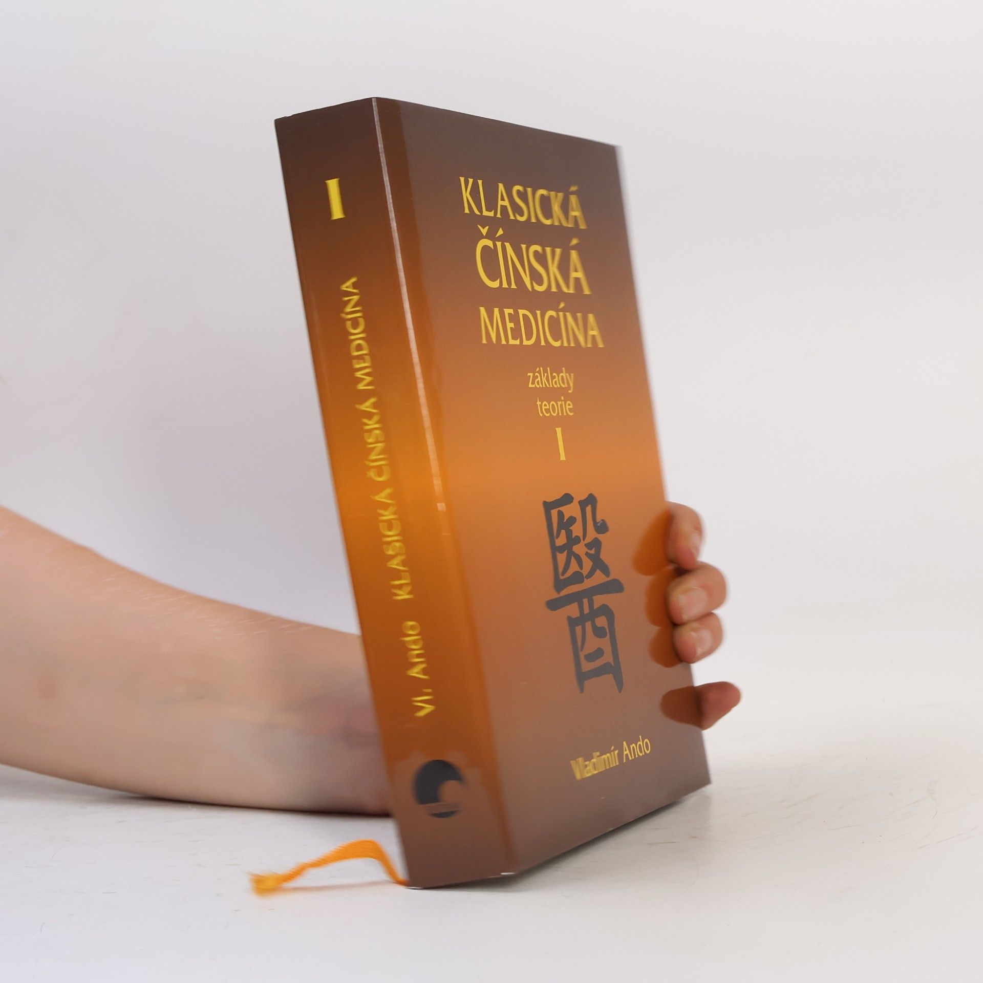 Vladimír Ando Klasická čínská medicína - Základy teorie I.