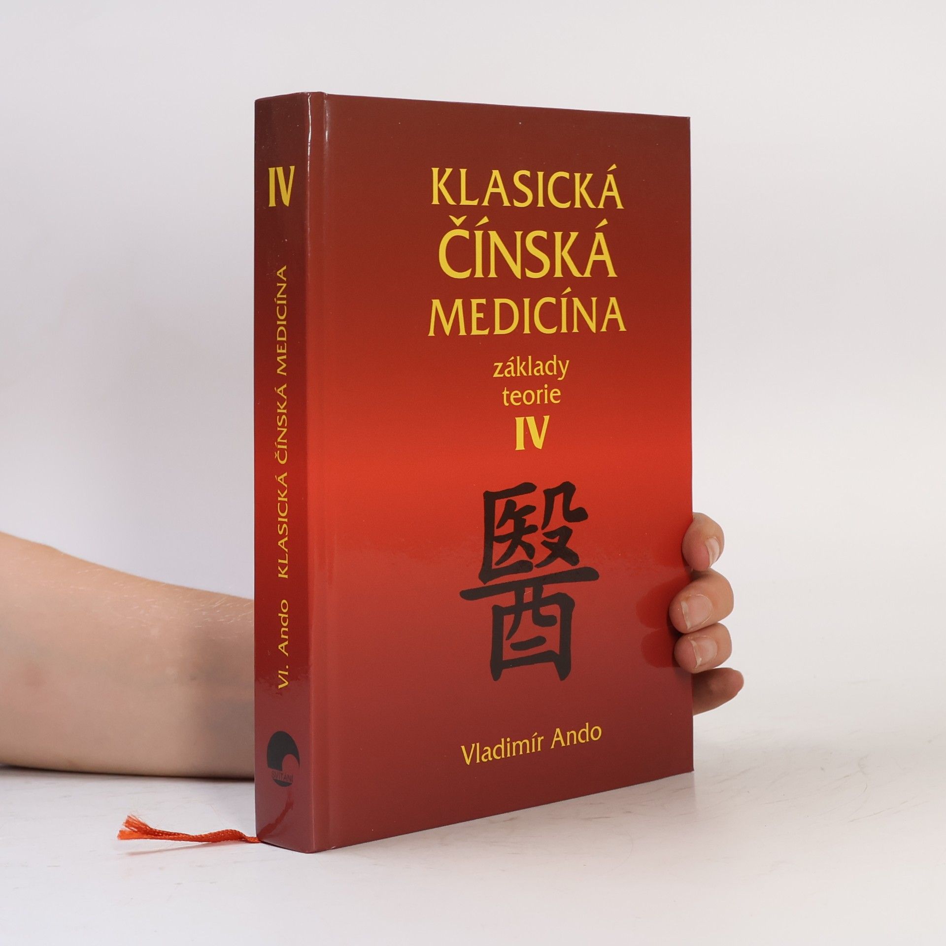 Vladimír Ando Klasická čínská medicína: Základy teorie IV.