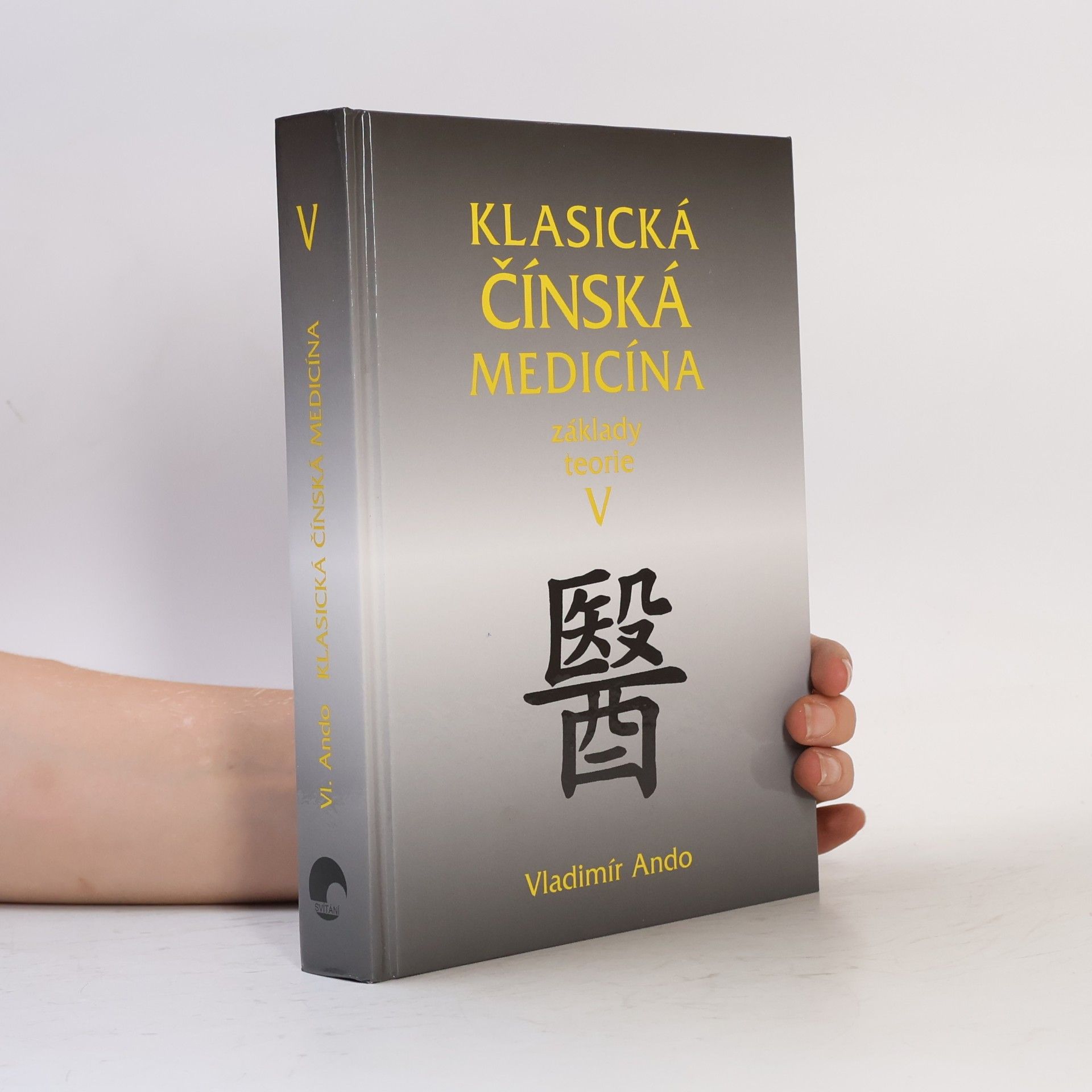 Vladimír Ando Klasická čínská medicína - Základy teorie V.