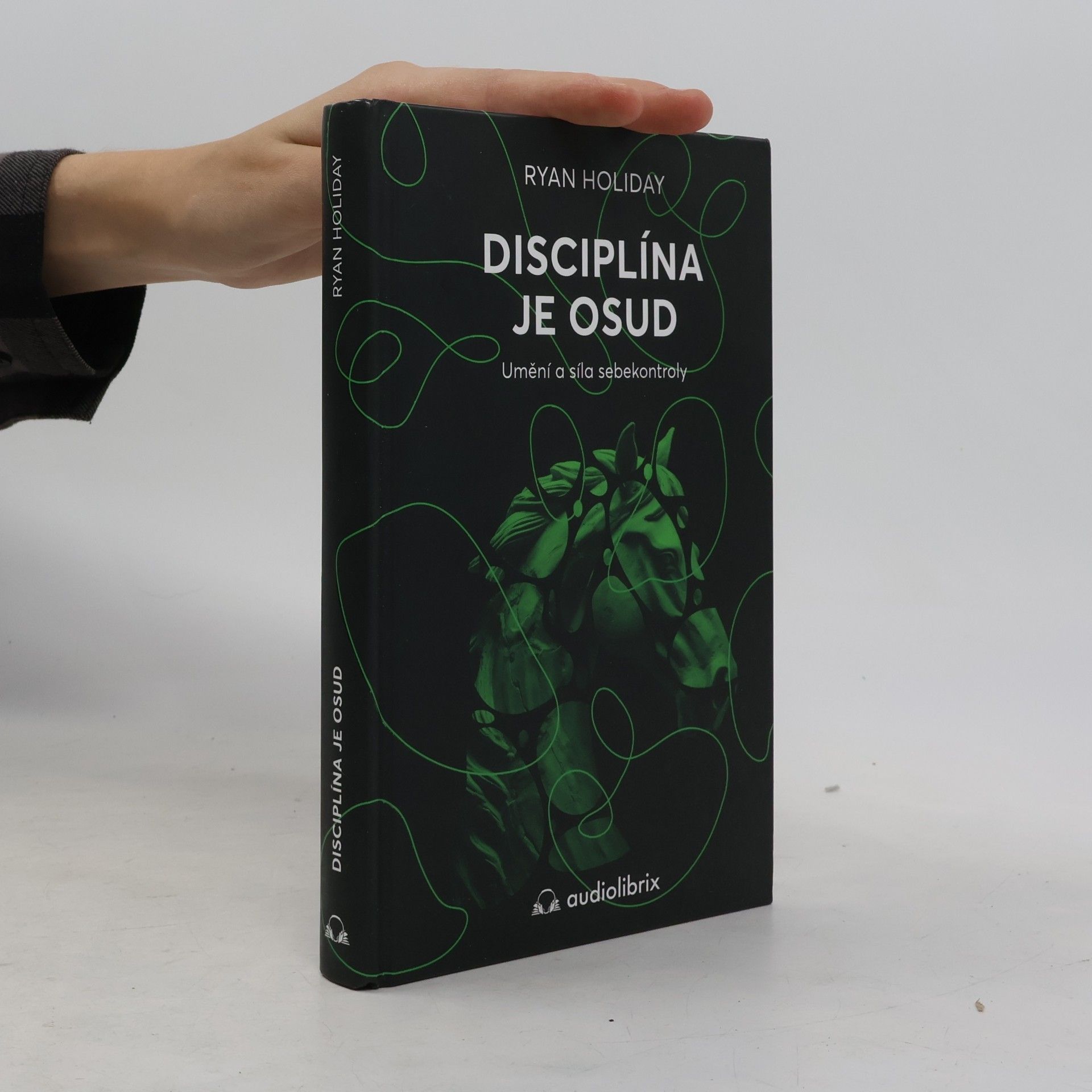 Disciplína je osud : umění a síla sebekontroly