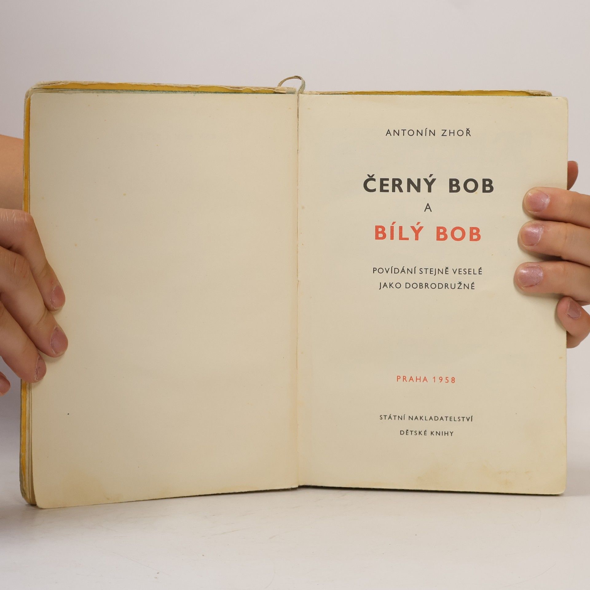 Antonín Zhoř Černý Bob a bílý Bob. Povídání stejně veselé jako dobrodružné