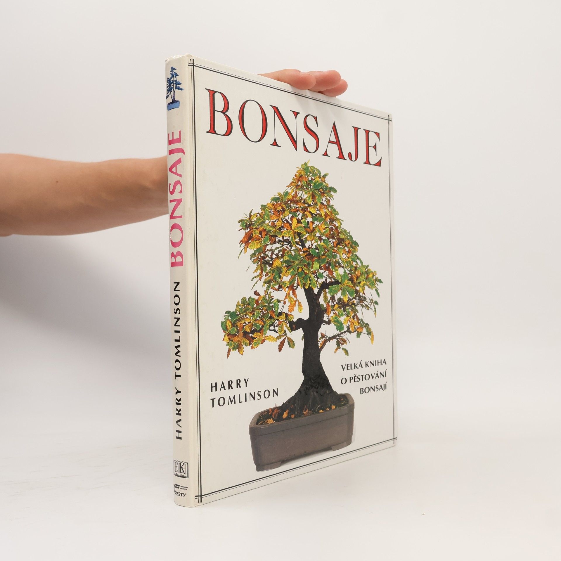 Harry Tomlinson Bonsaje. Velká kniha o pěstování bonsají