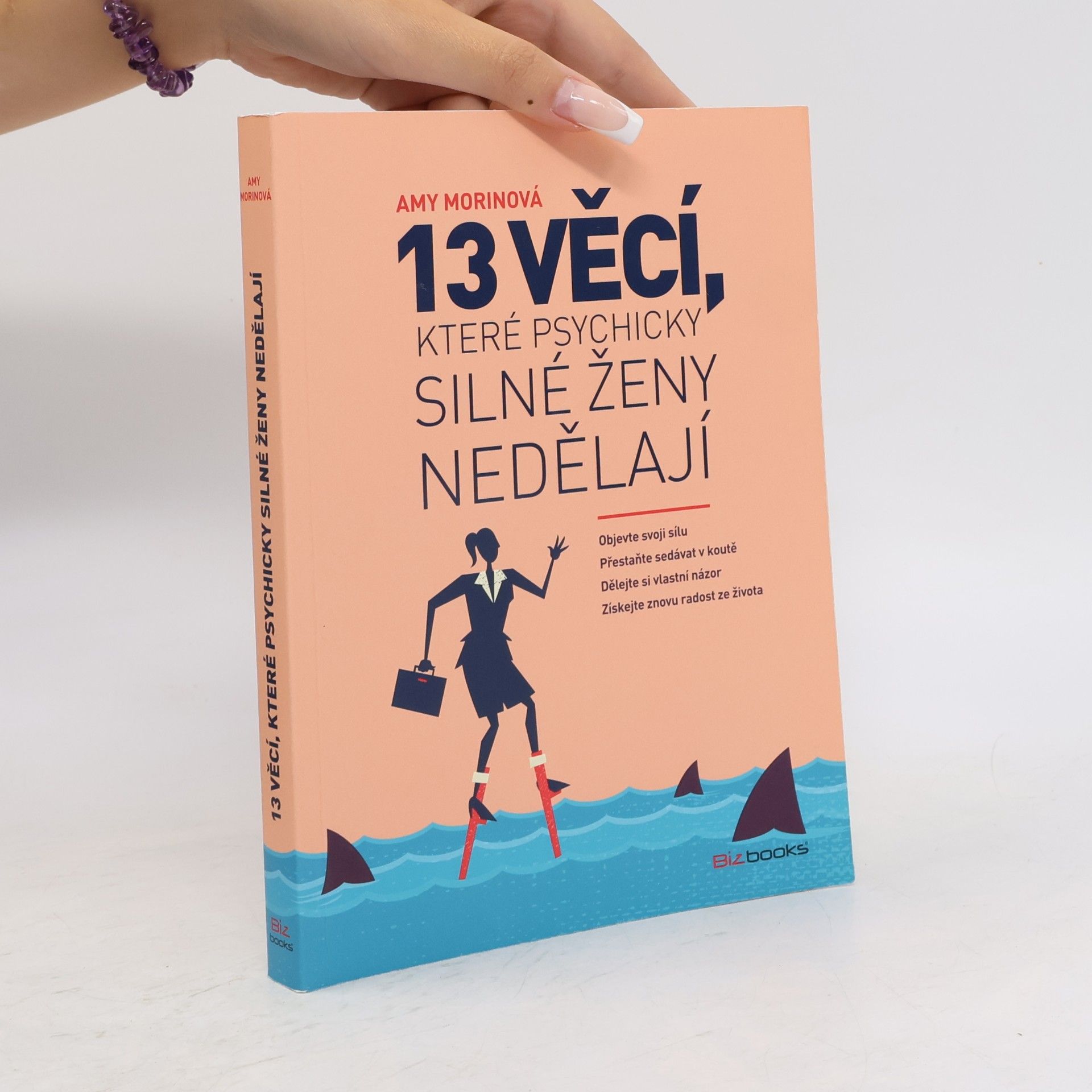 Amy Morin 13 věcí, které psychicky silné ženy nedělají
