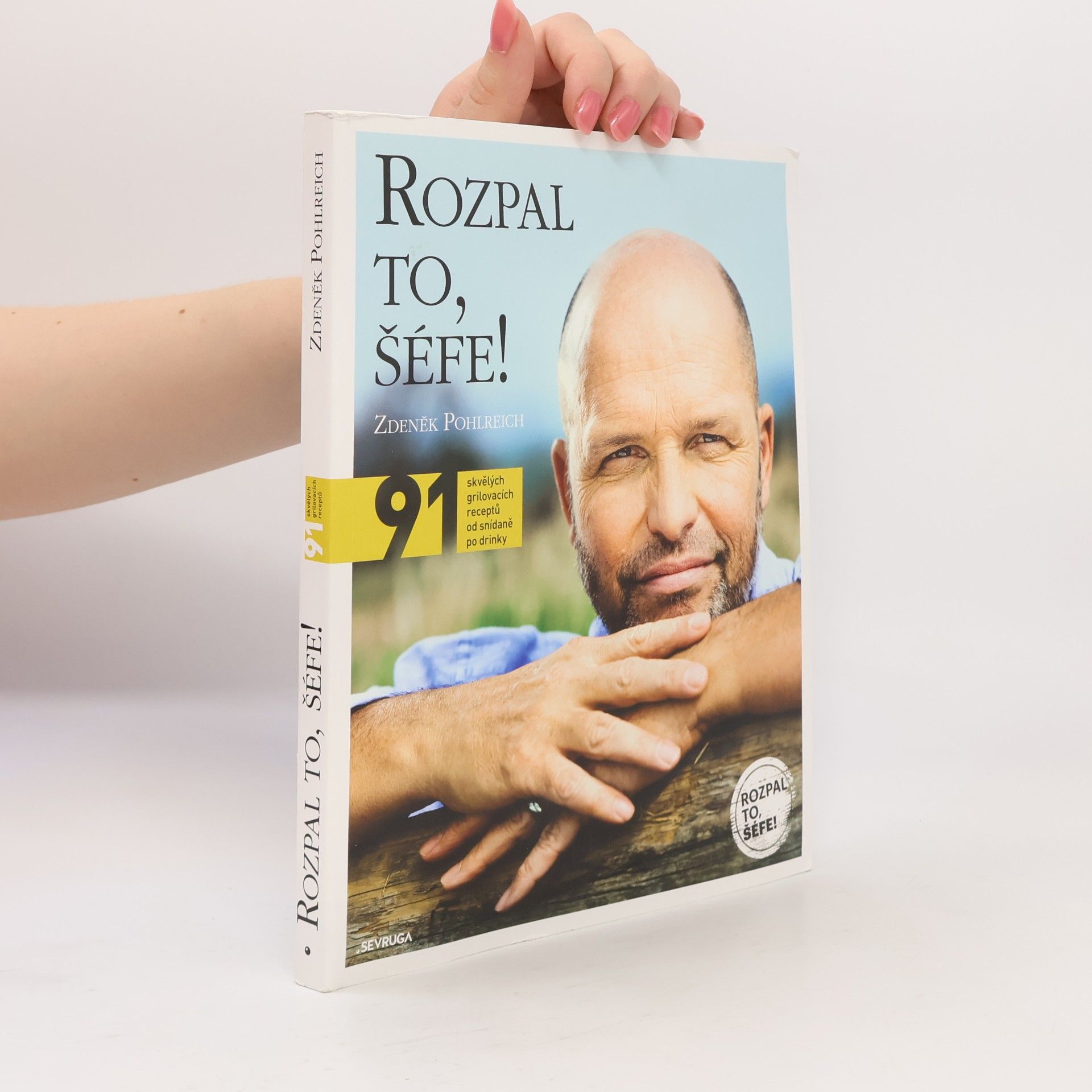 Zdeněk Pohlreich Rozpal to, šéfe!