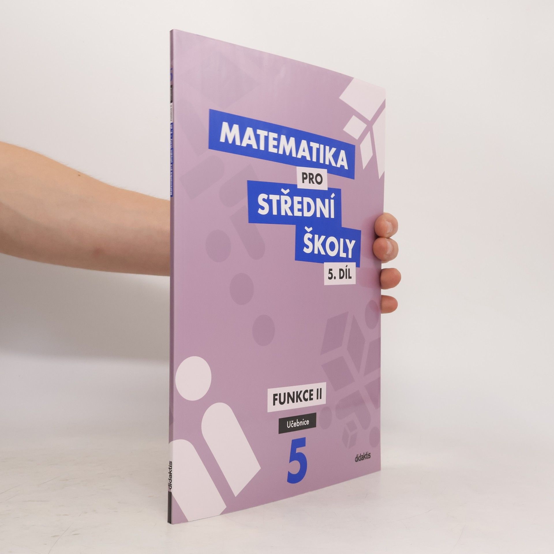 Michaela Cizlerová Matematika pro střední školy. 5. díl, Funkce II