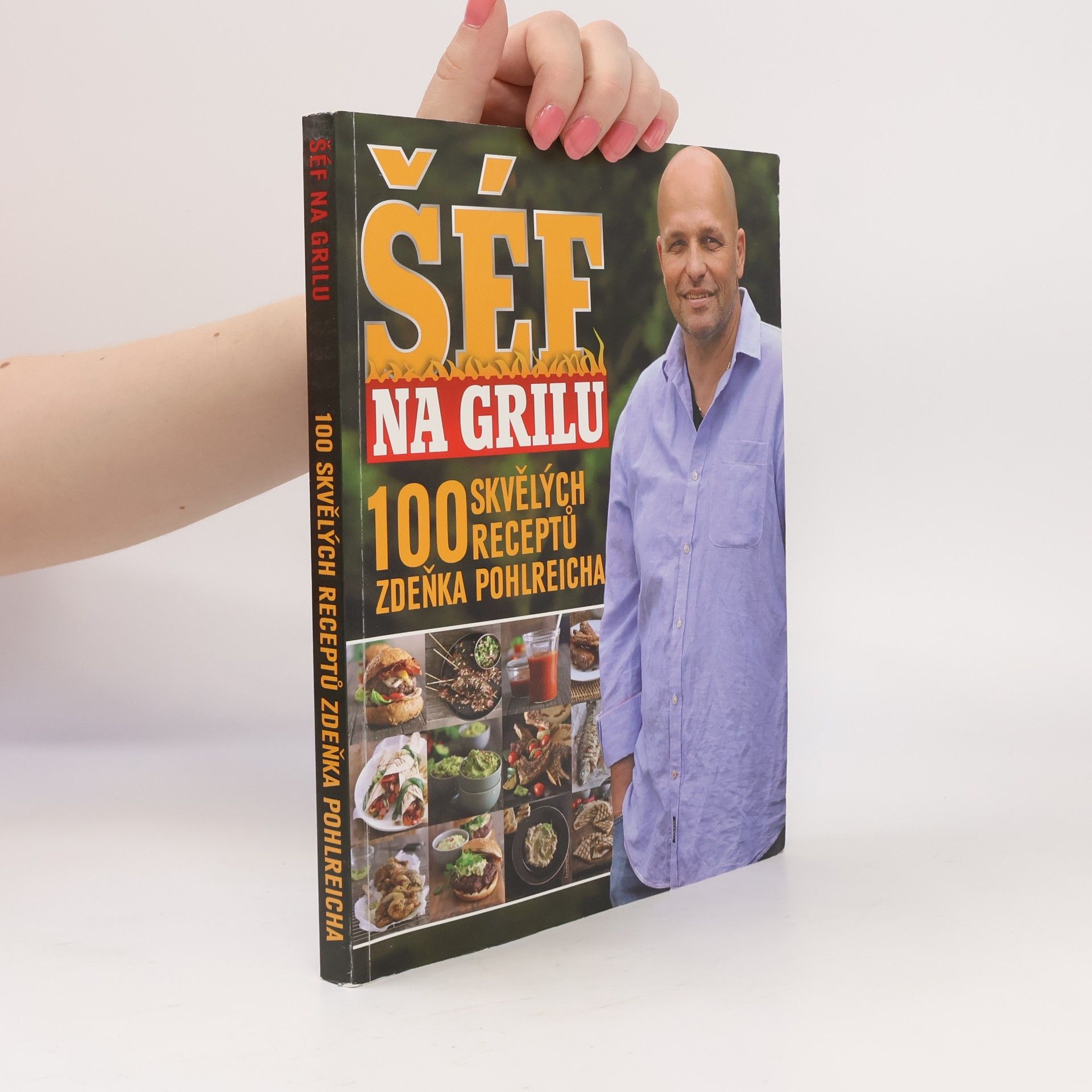 Marek Kučera Šéf na grilu. 100 skvělých receptů Zdeňka Pohlreicha