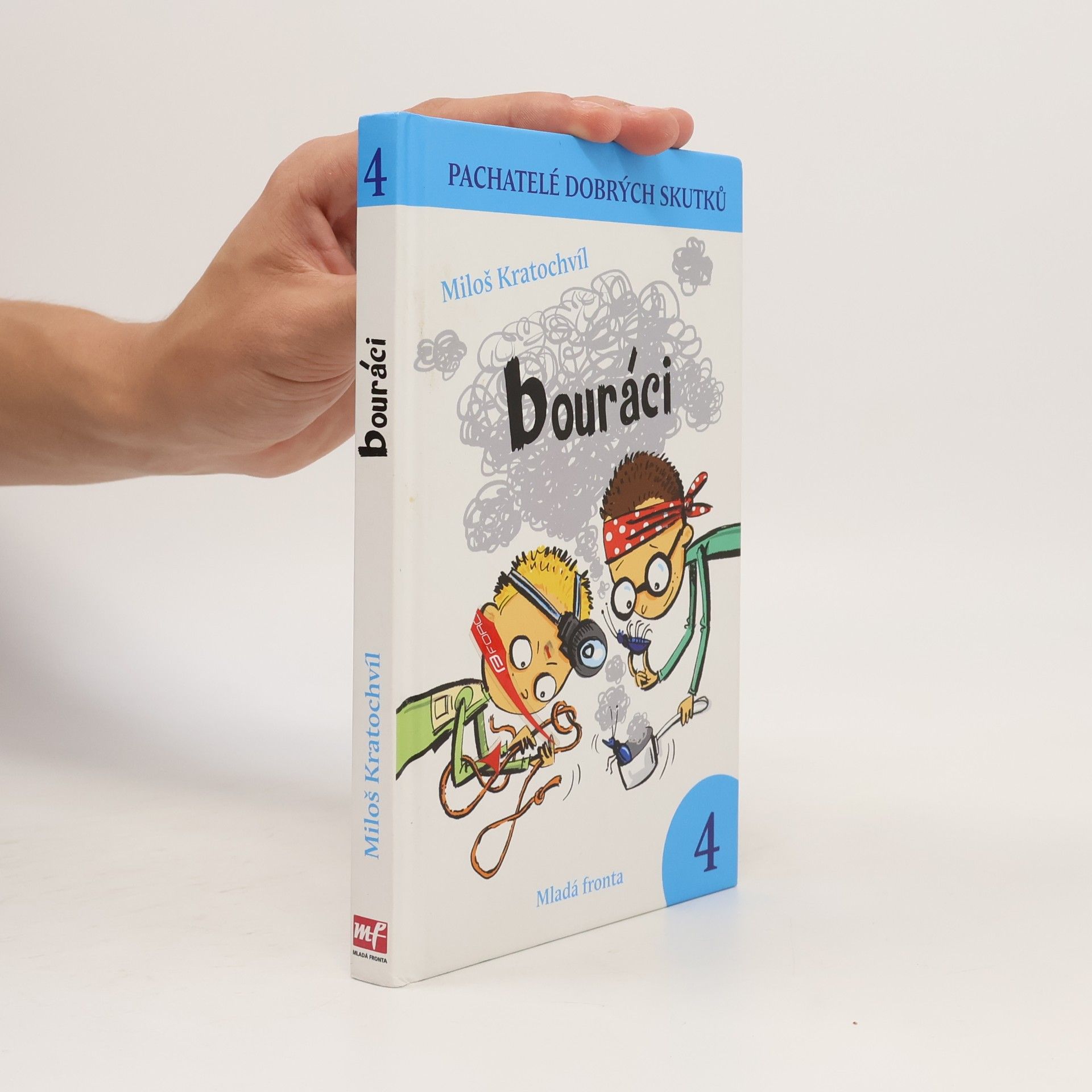 Miloš Kratochvíl Pachatelé dobrých skutků. 4, Bouráci