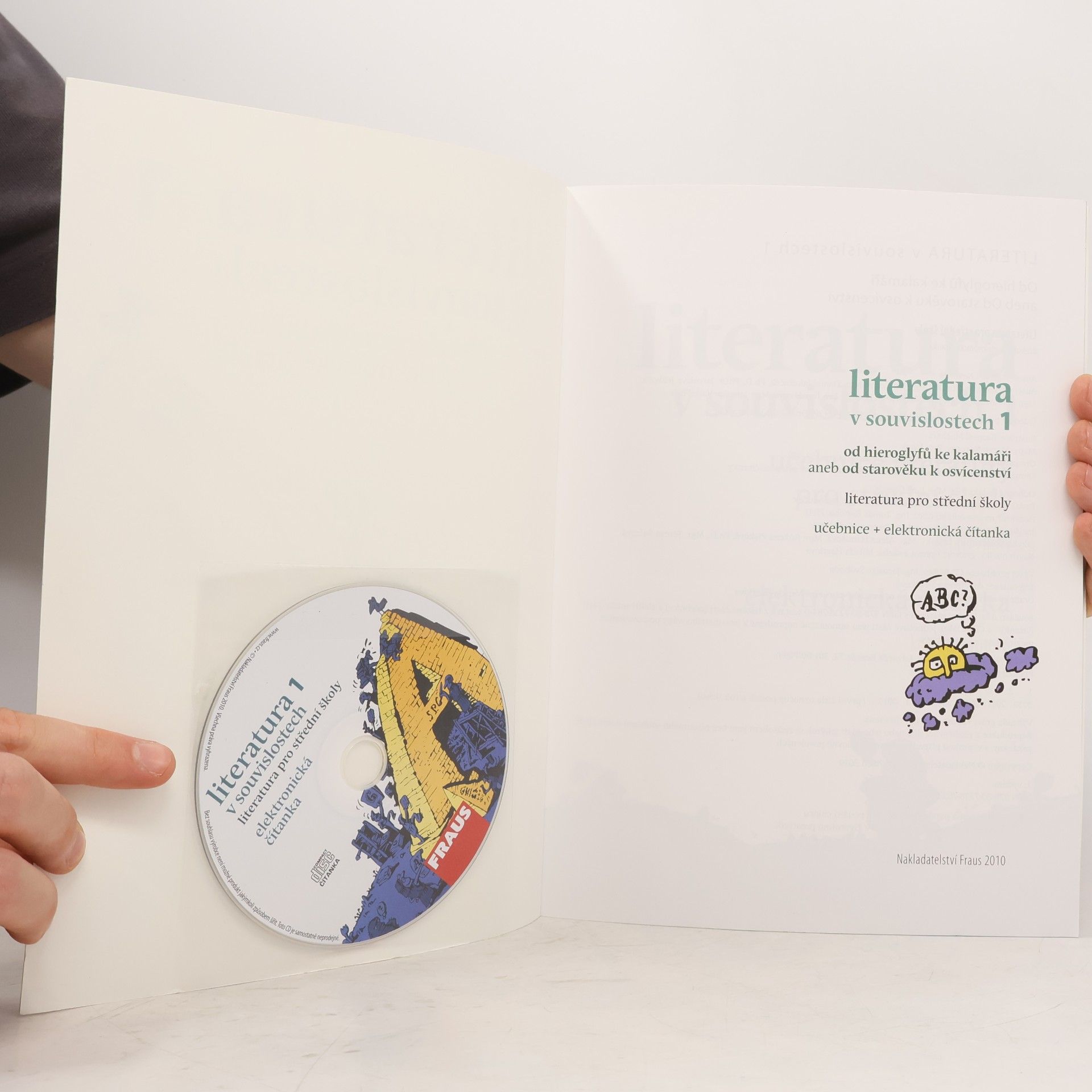 Jiří Novotný Literatura v souvislostech 1 : od hieroglyfů ke kalamáři, aneb, od starověku k osvícenství : učebnice literatury pro střední školy
