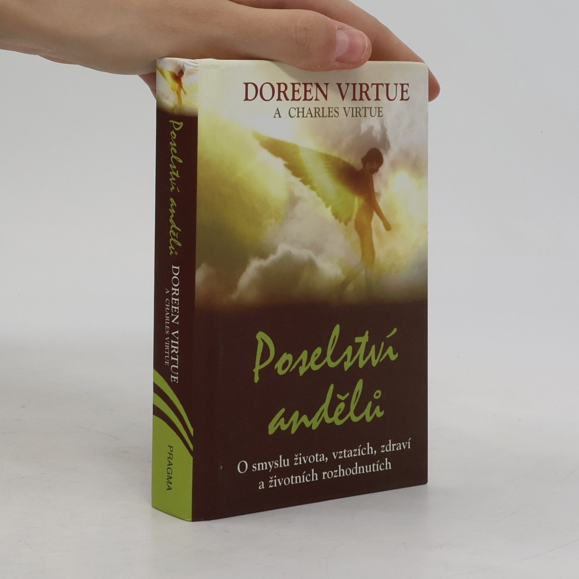 Doreen Virtue Poselství andělů : o smyslu života, vztazích, zdraví a životních rozhodnutích